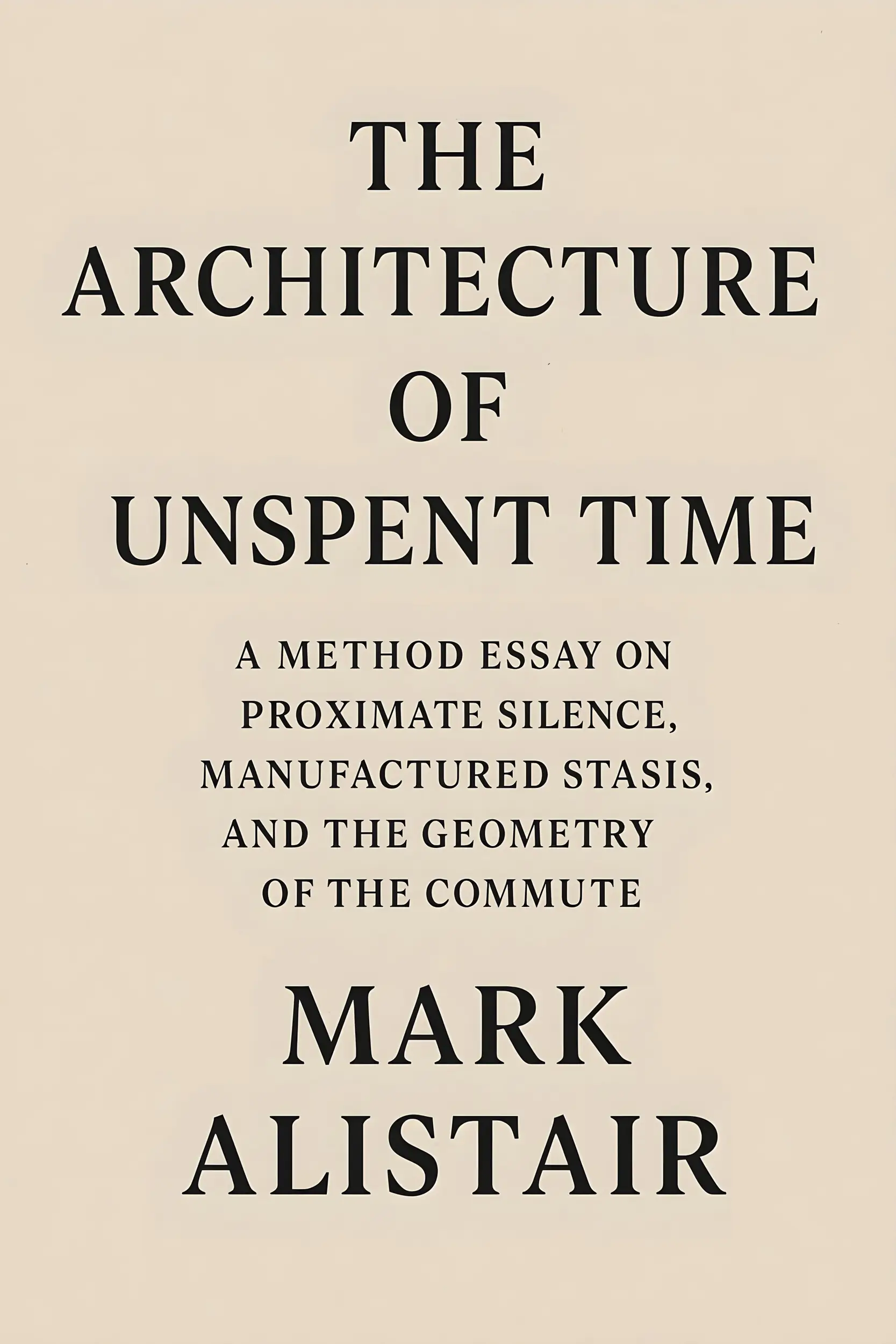 The Architecture of Unspent Time