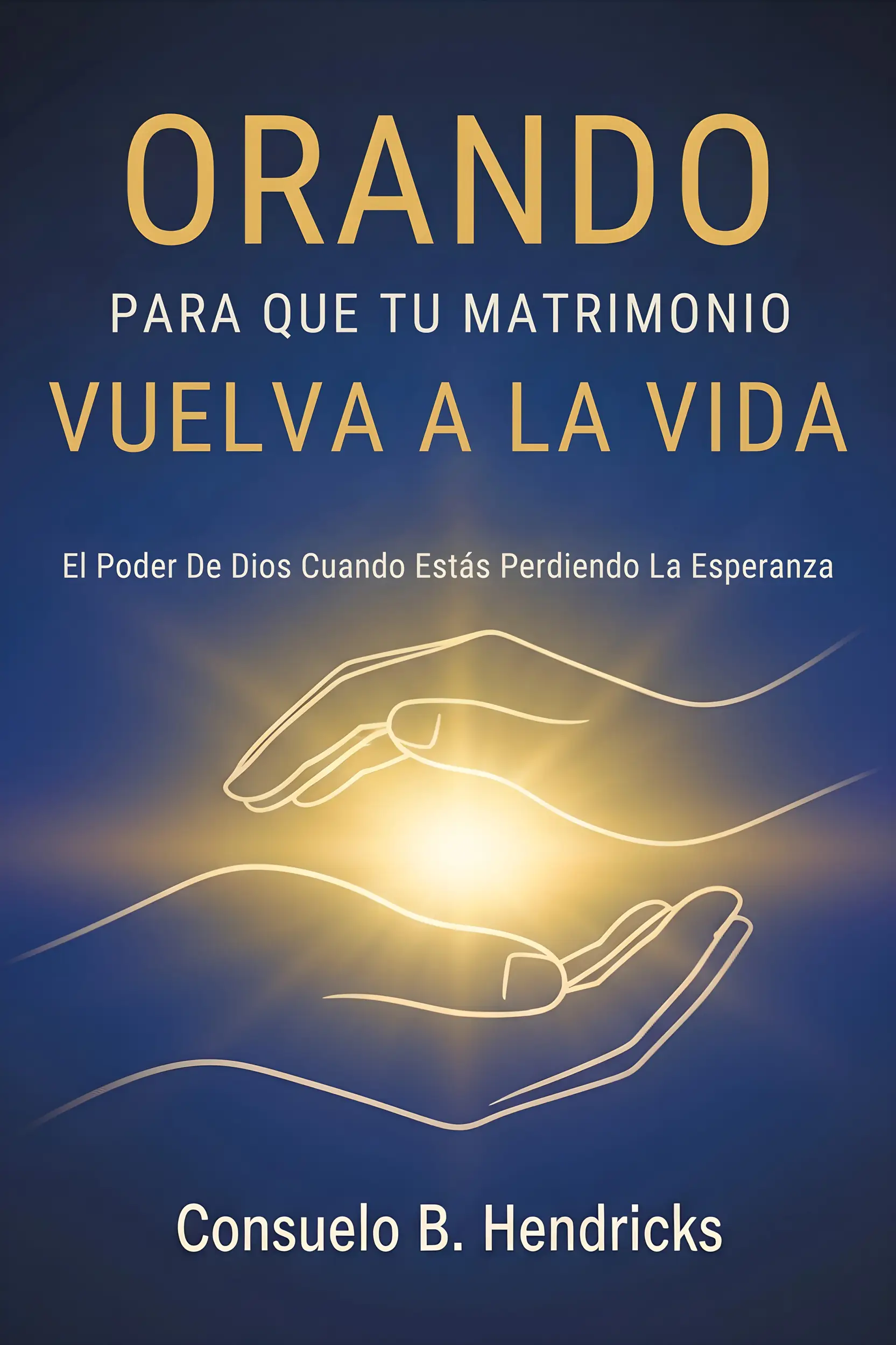Orando Para Que Tu Matrimonio Vuelva A La Vida