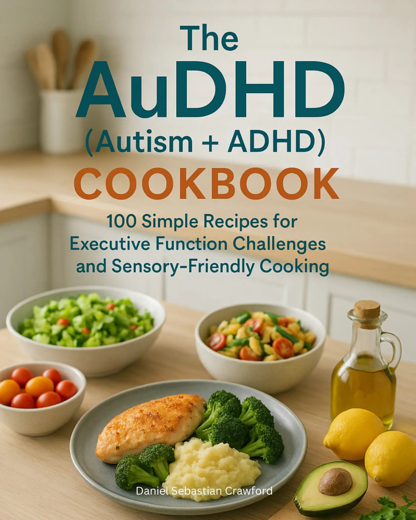 The AuDHD (Autism +ADHD) Cookbook