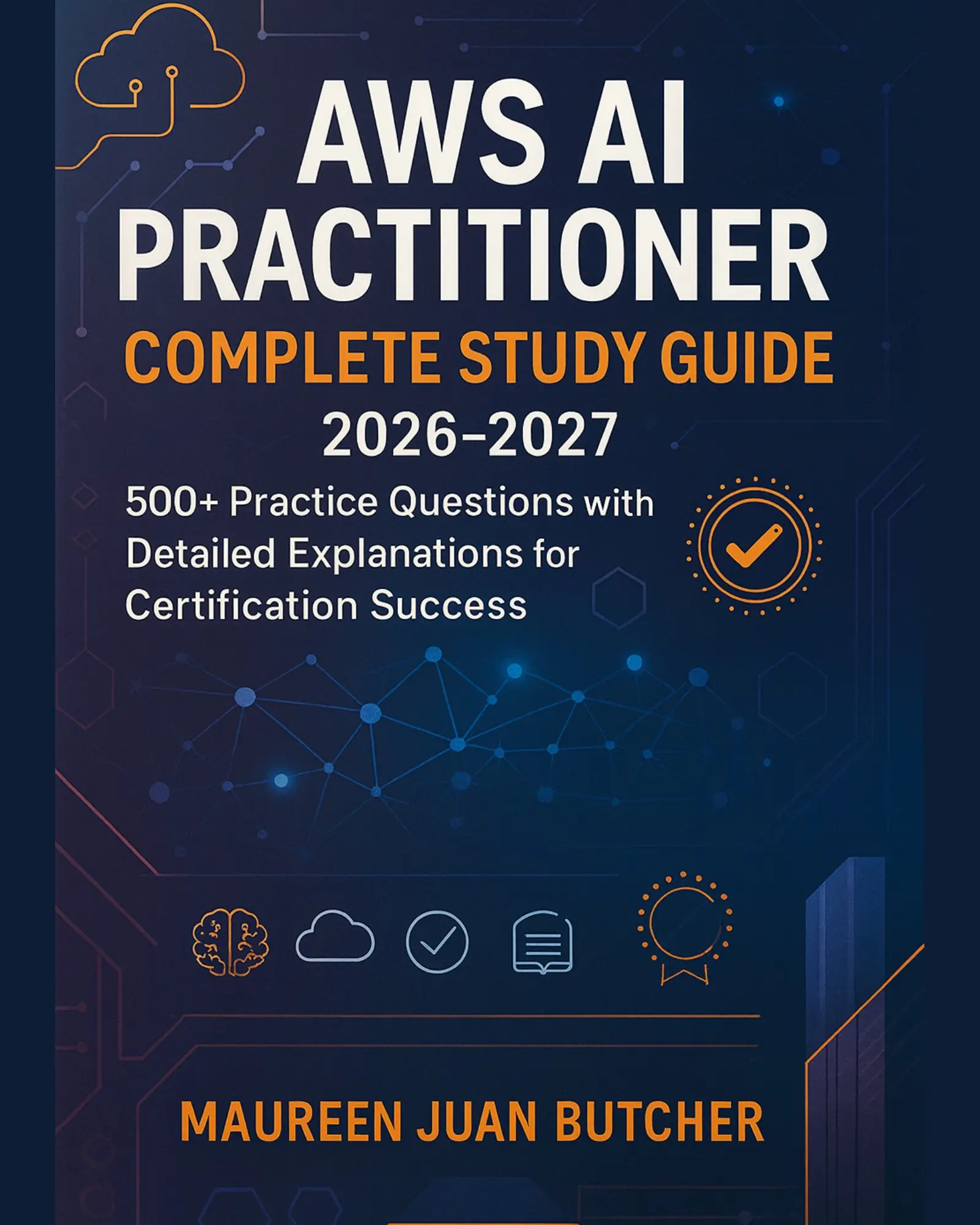 AWS AI Practitioner Complete Study Guide 2026-2027