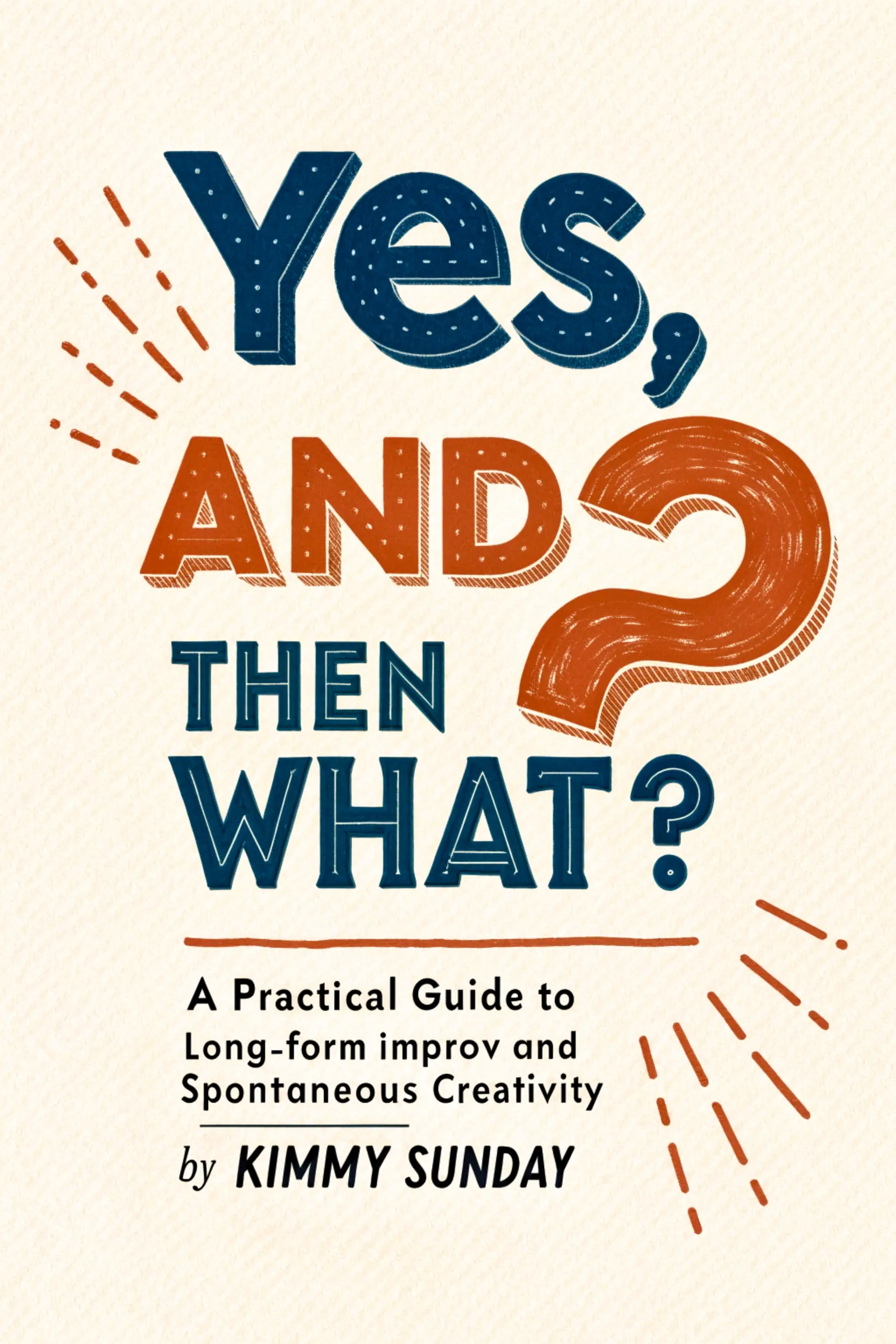 Yes, And...Then What?