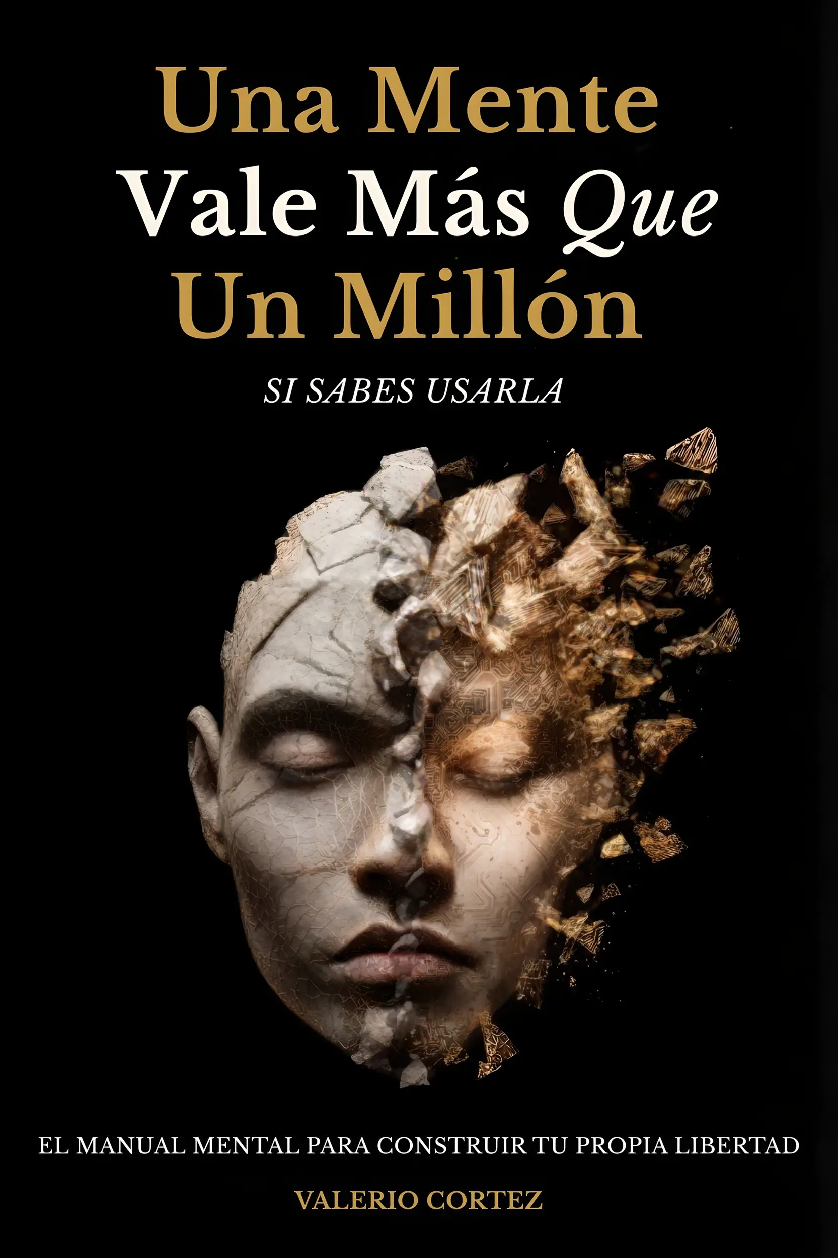 Una Mente Vale Más Que Un Millón Si Sabes Usarla