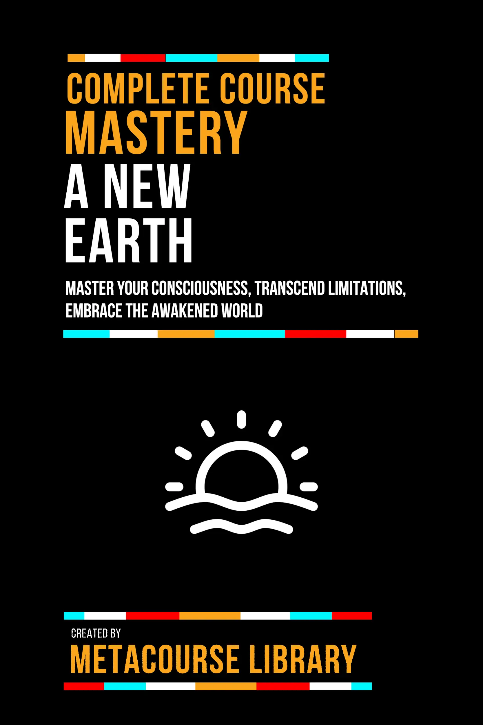 Complete Course Mastery A New Earth