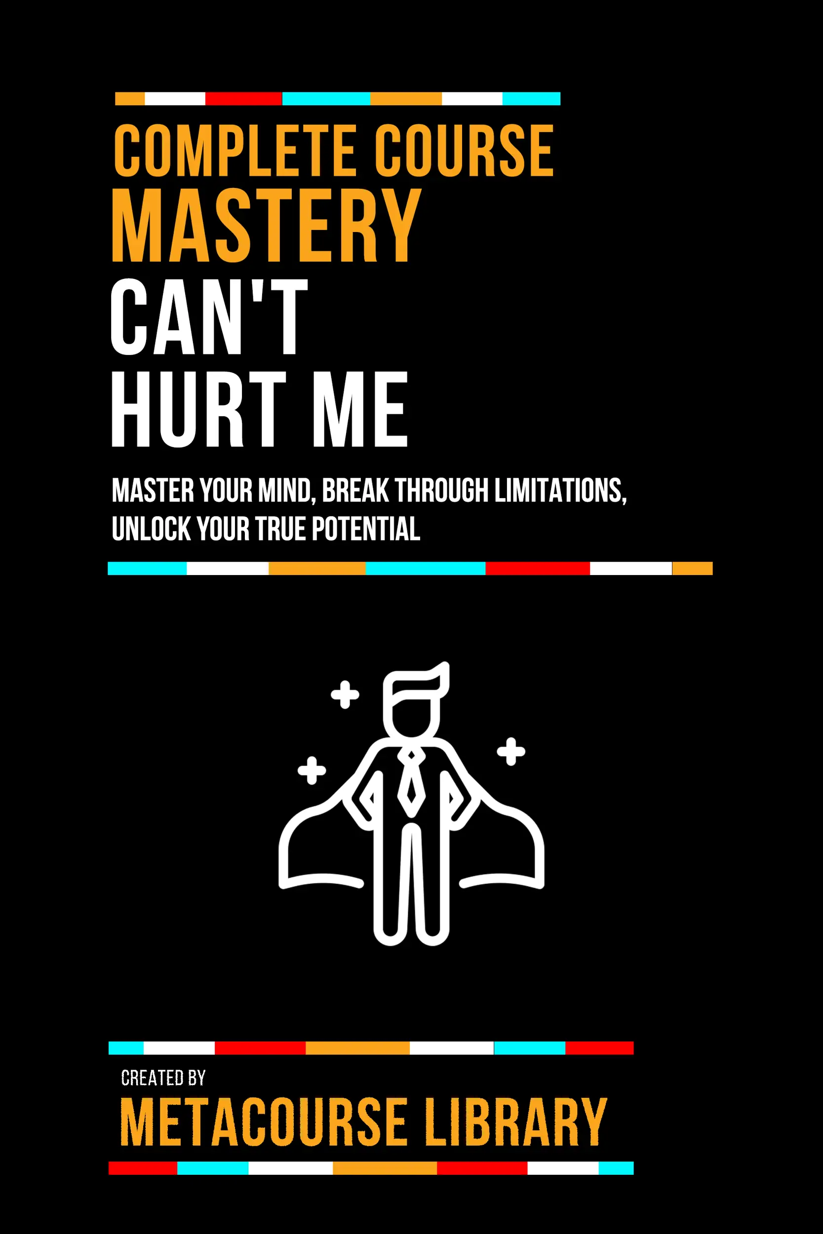 Complete Course Mastery Can't Hurt Me