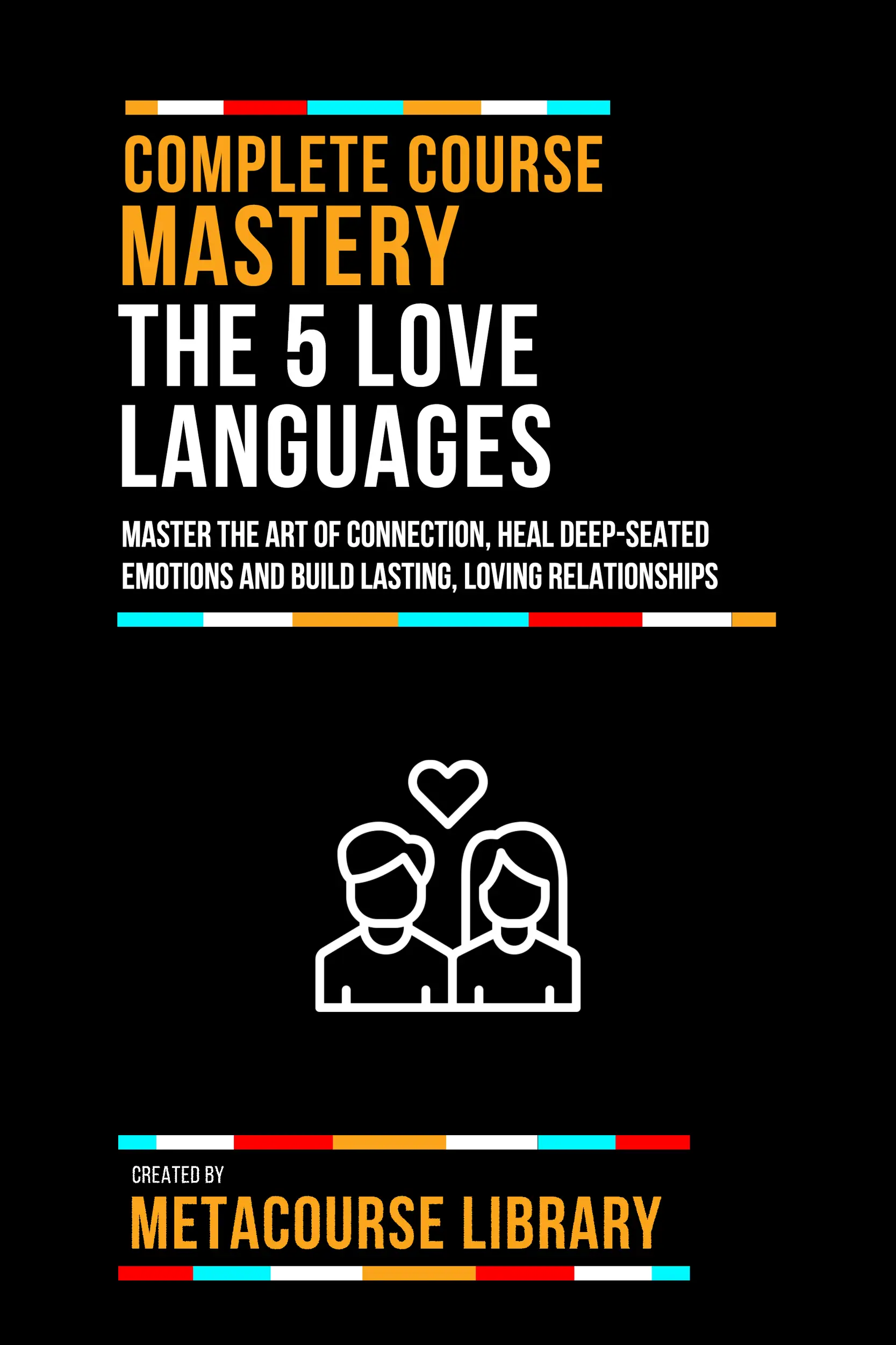 Complete Course Mastery The 5 Love Languages