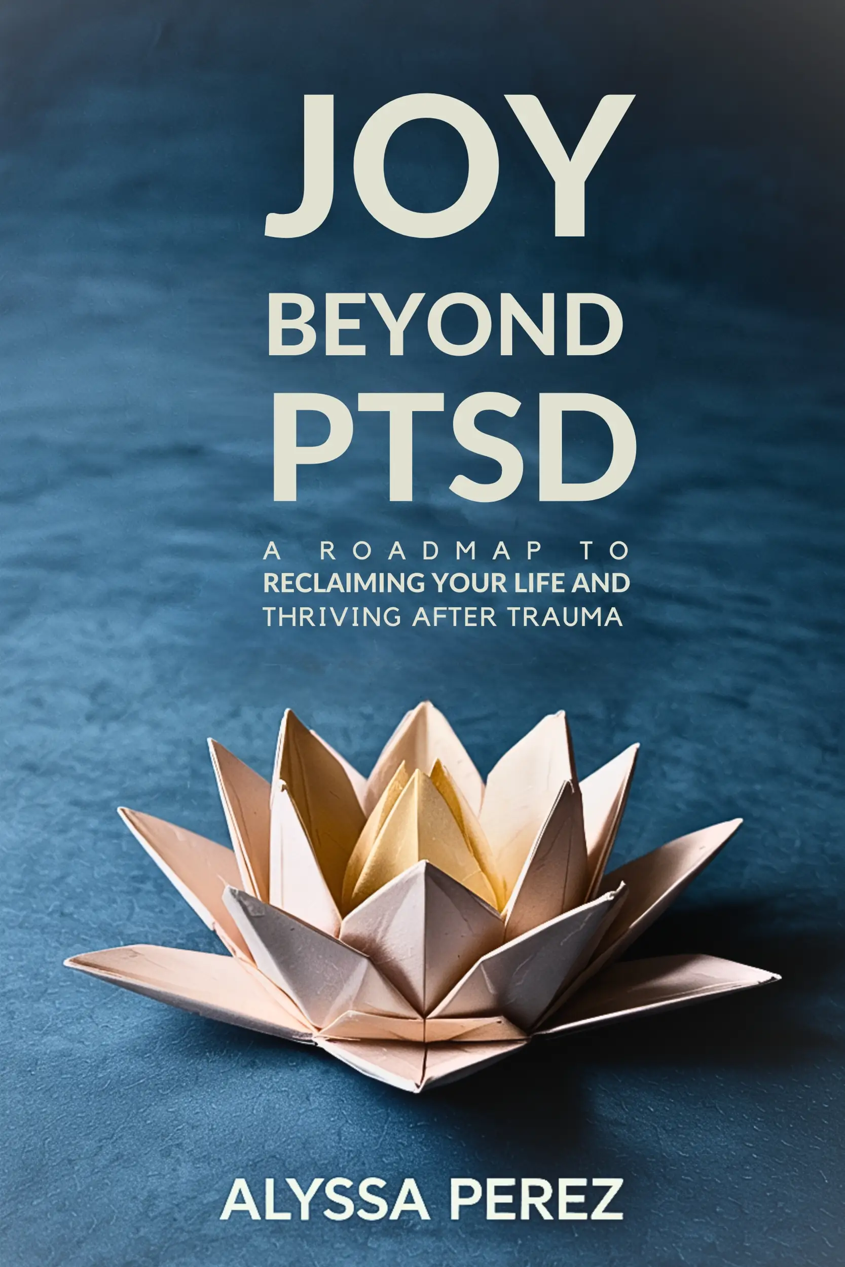 Joy Beyond PTSD