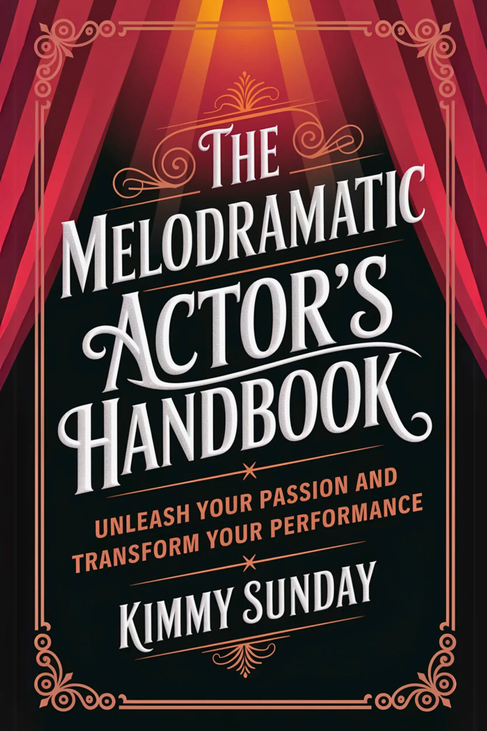 The Melodramatic Actor’s Handbook