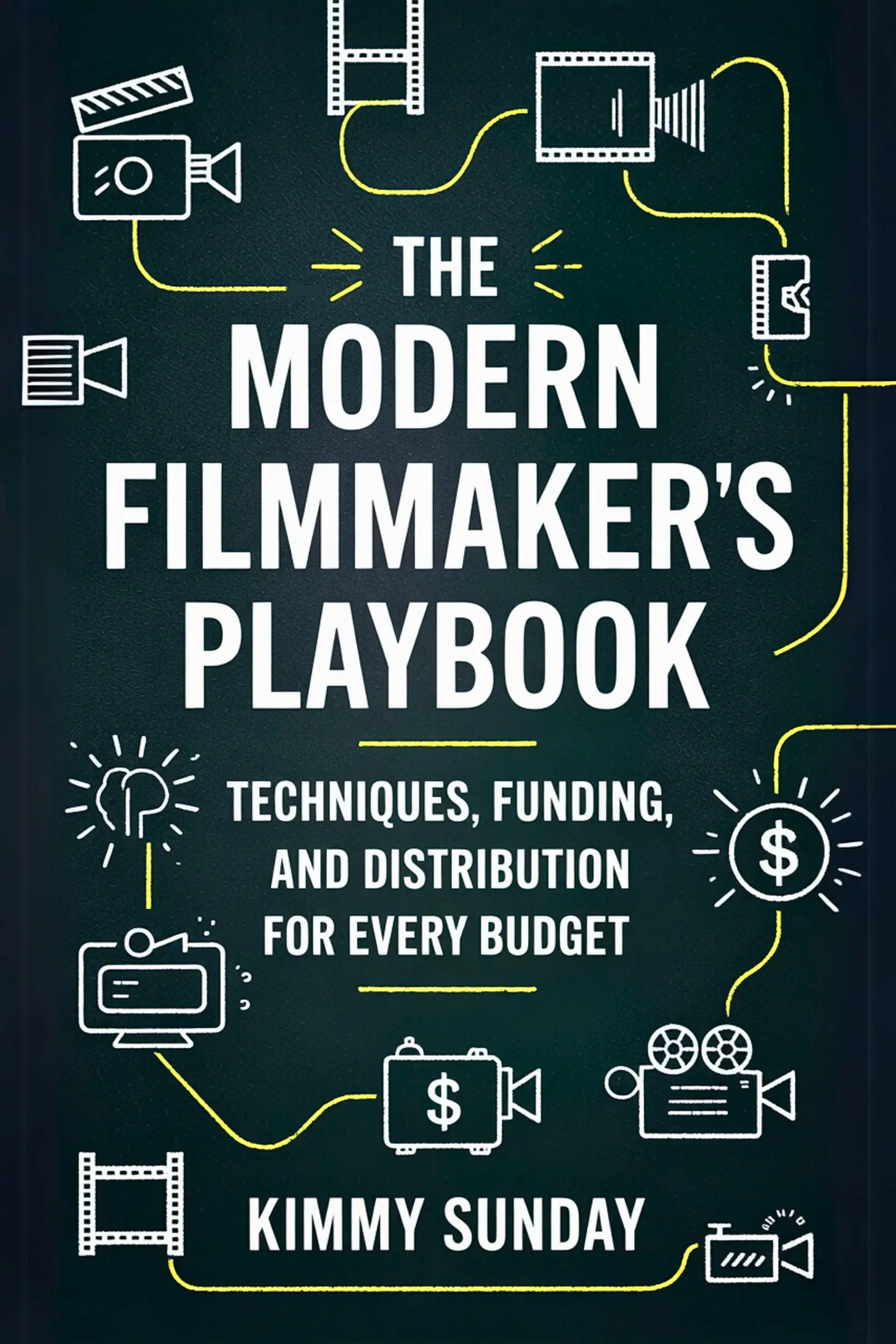 The Modern Filmmaker’s Playbook