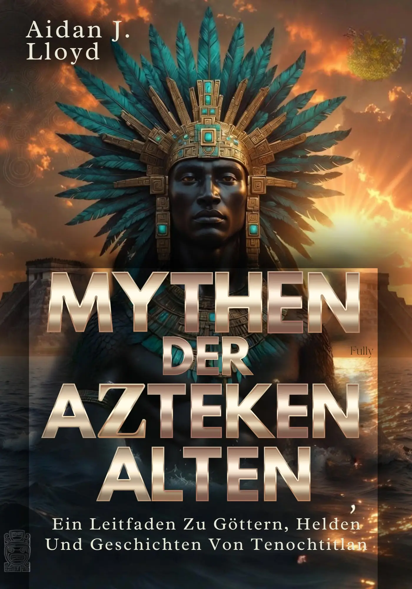 Mythen Der Alten Azteken