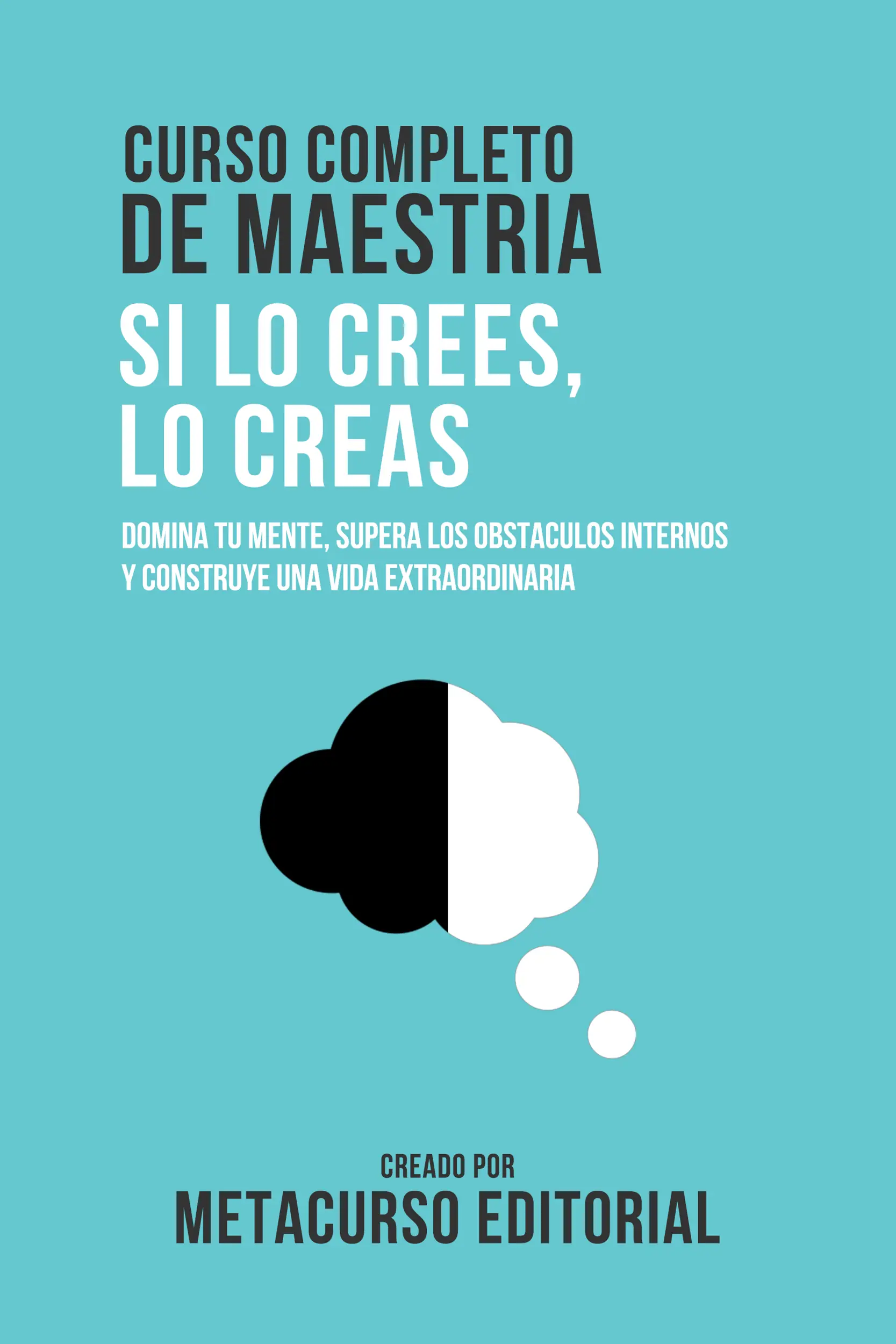 Curso Completo De Maestria Si Lo Crees, Lo Creas