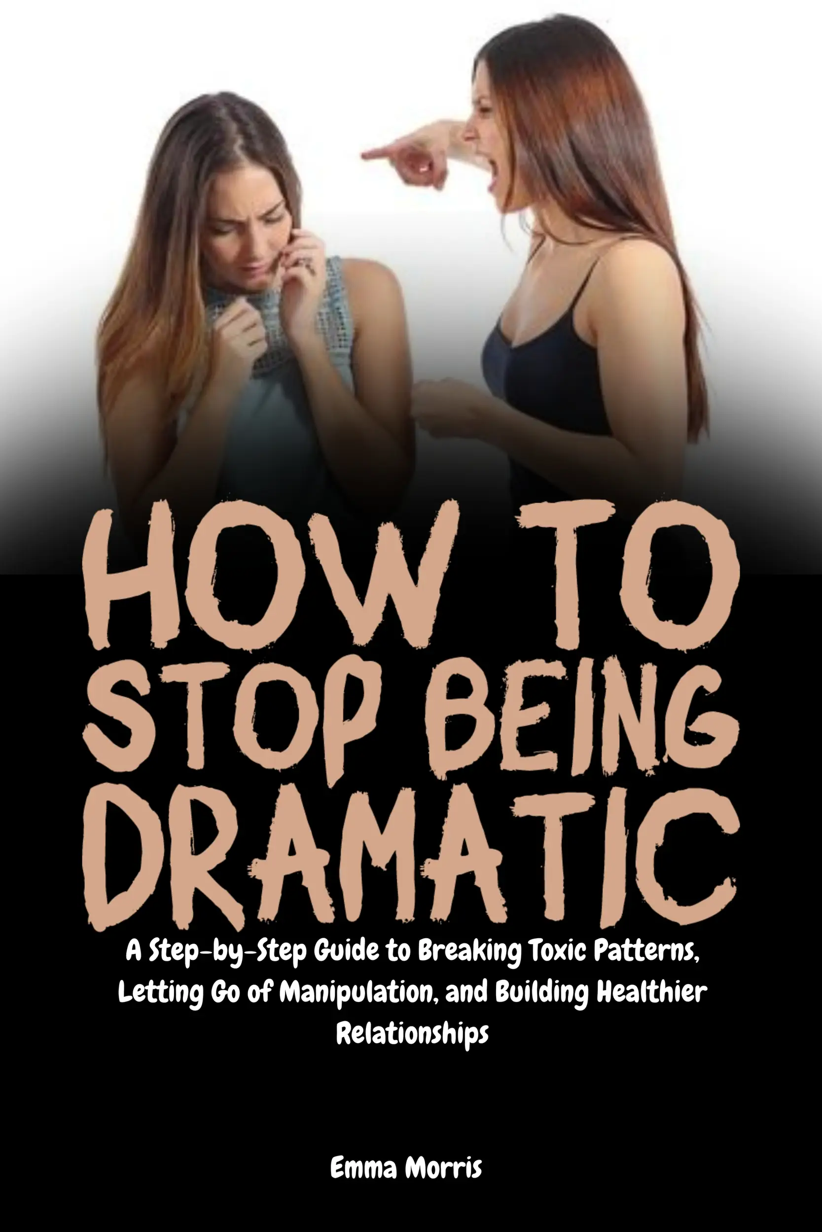 How to Stop Being Dramatic