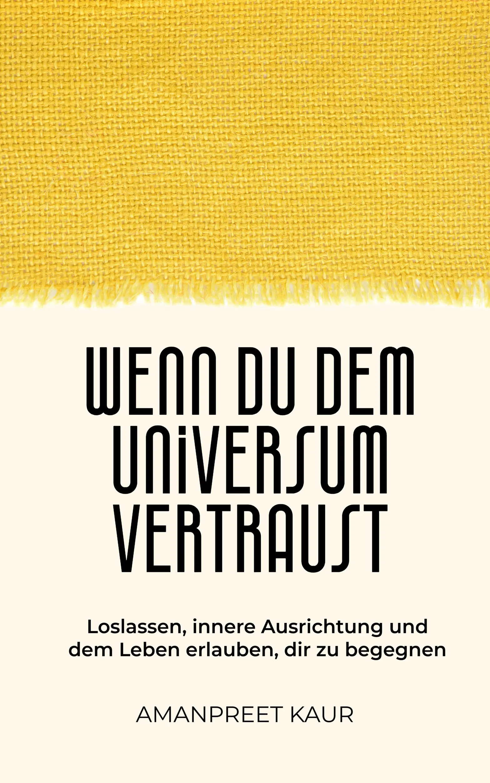 Wenn du dem Universum vertraust