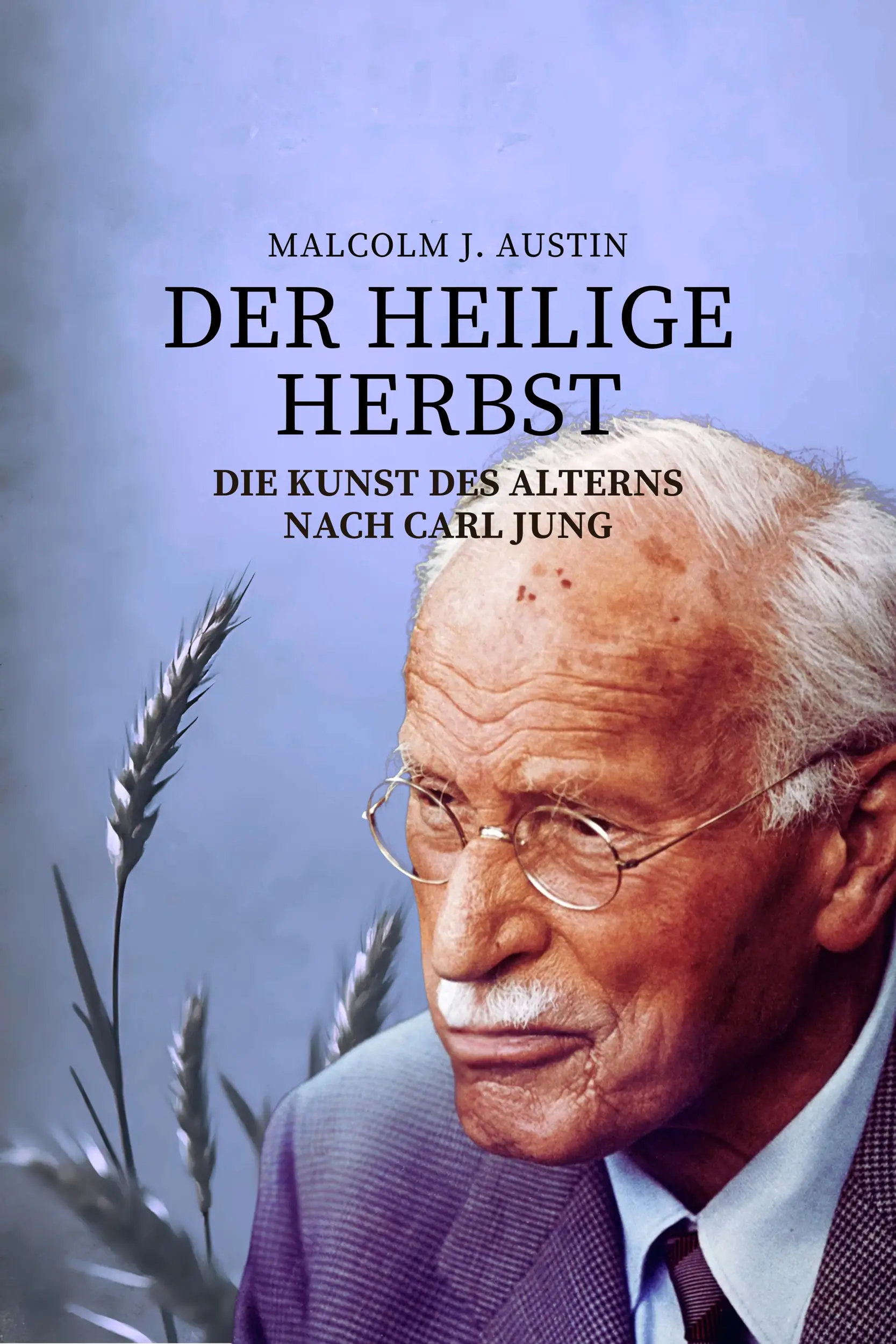 Der heilige Herbst - Die Kunst des Alterns nach Carl Jung