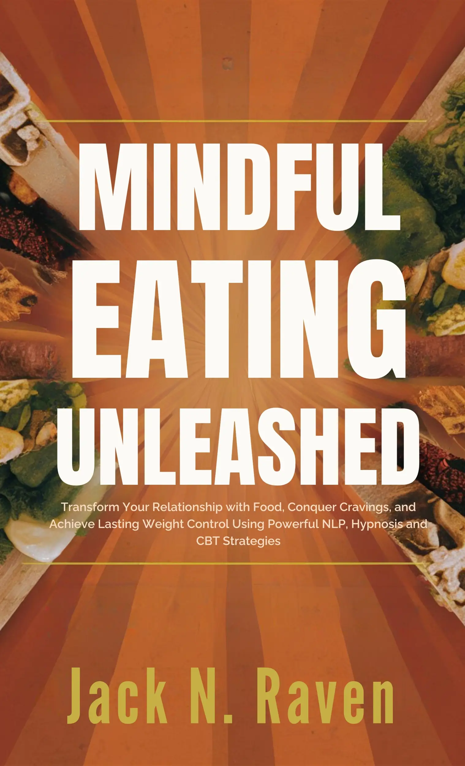 Mindful Eating Unleashed