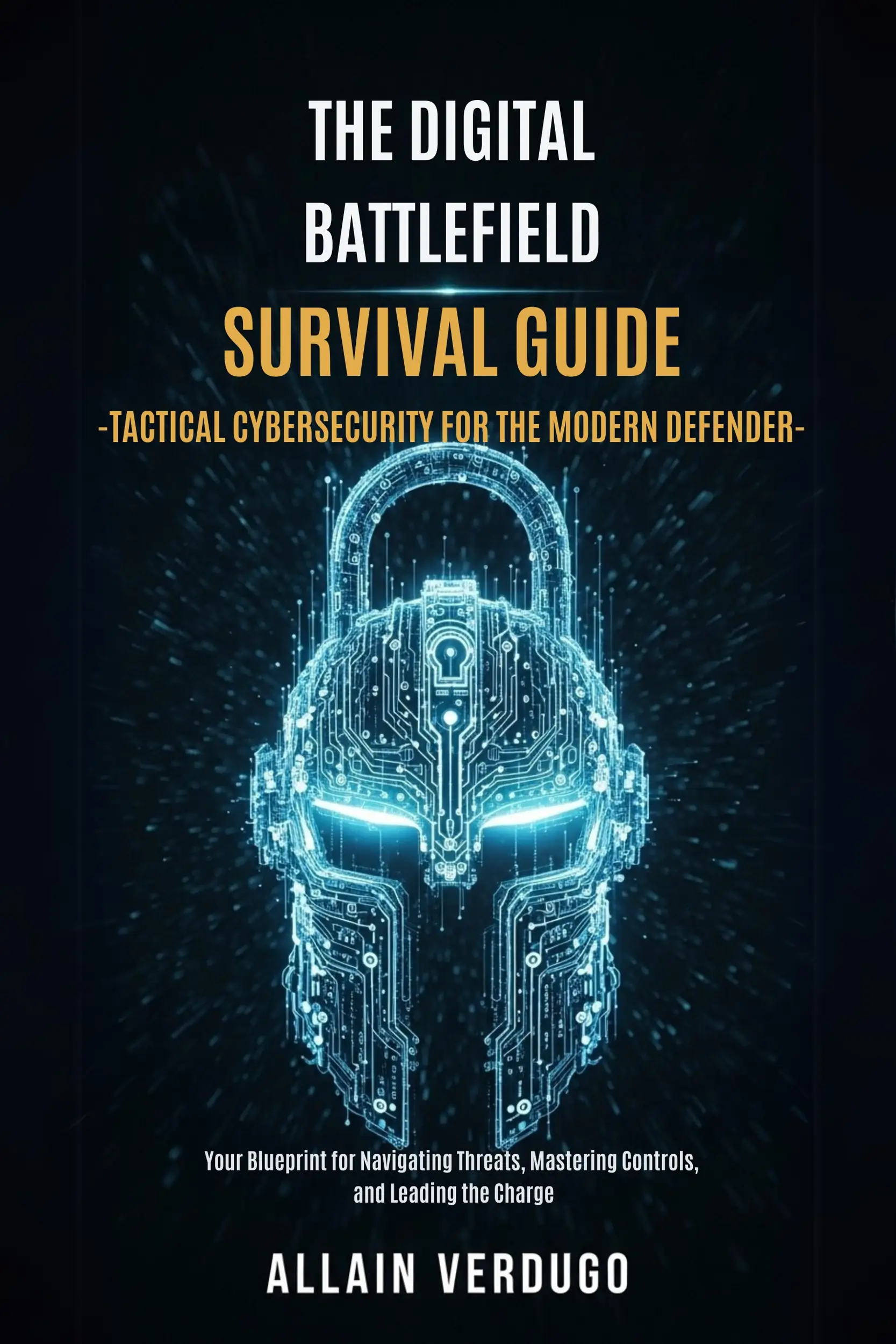 The Digital Battlefield Survival Guide