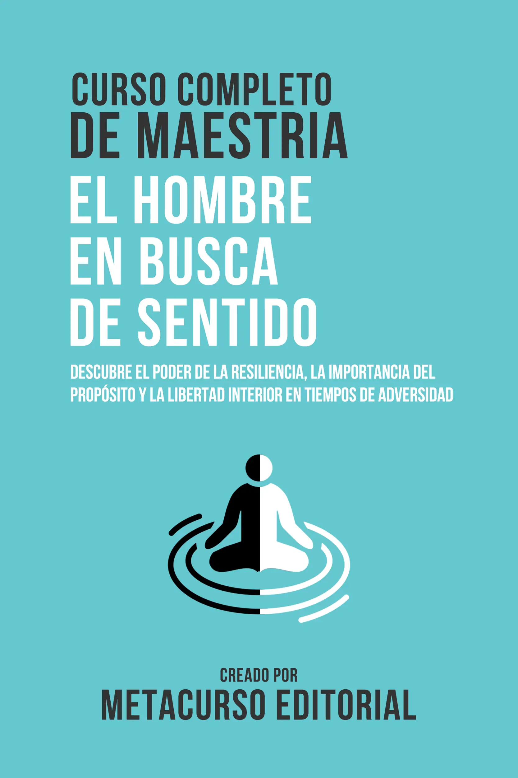 Curso Completo De Maestria El Hombre En Busca De Sentido