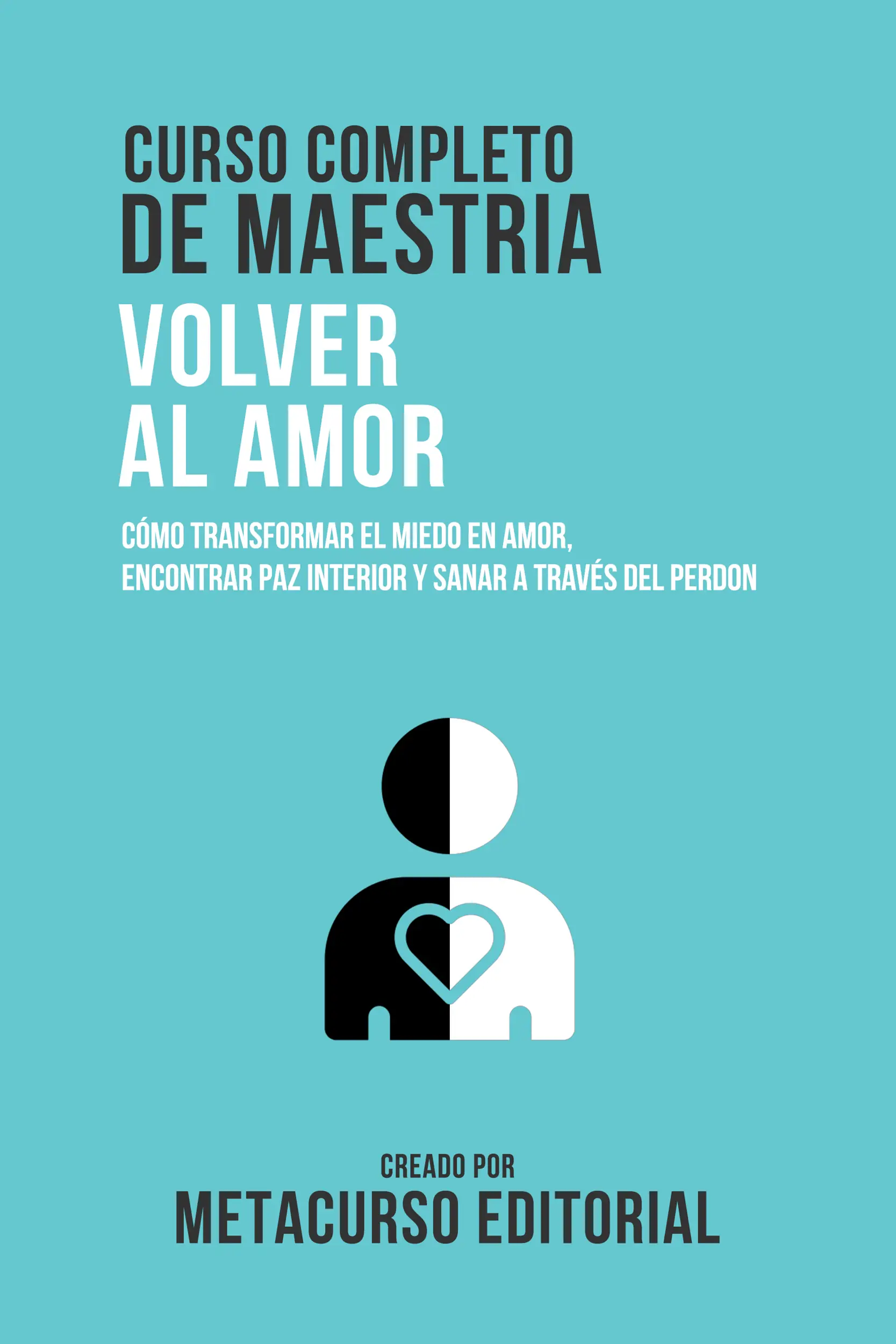 Curso Completo De Maestria Volver Al Amor