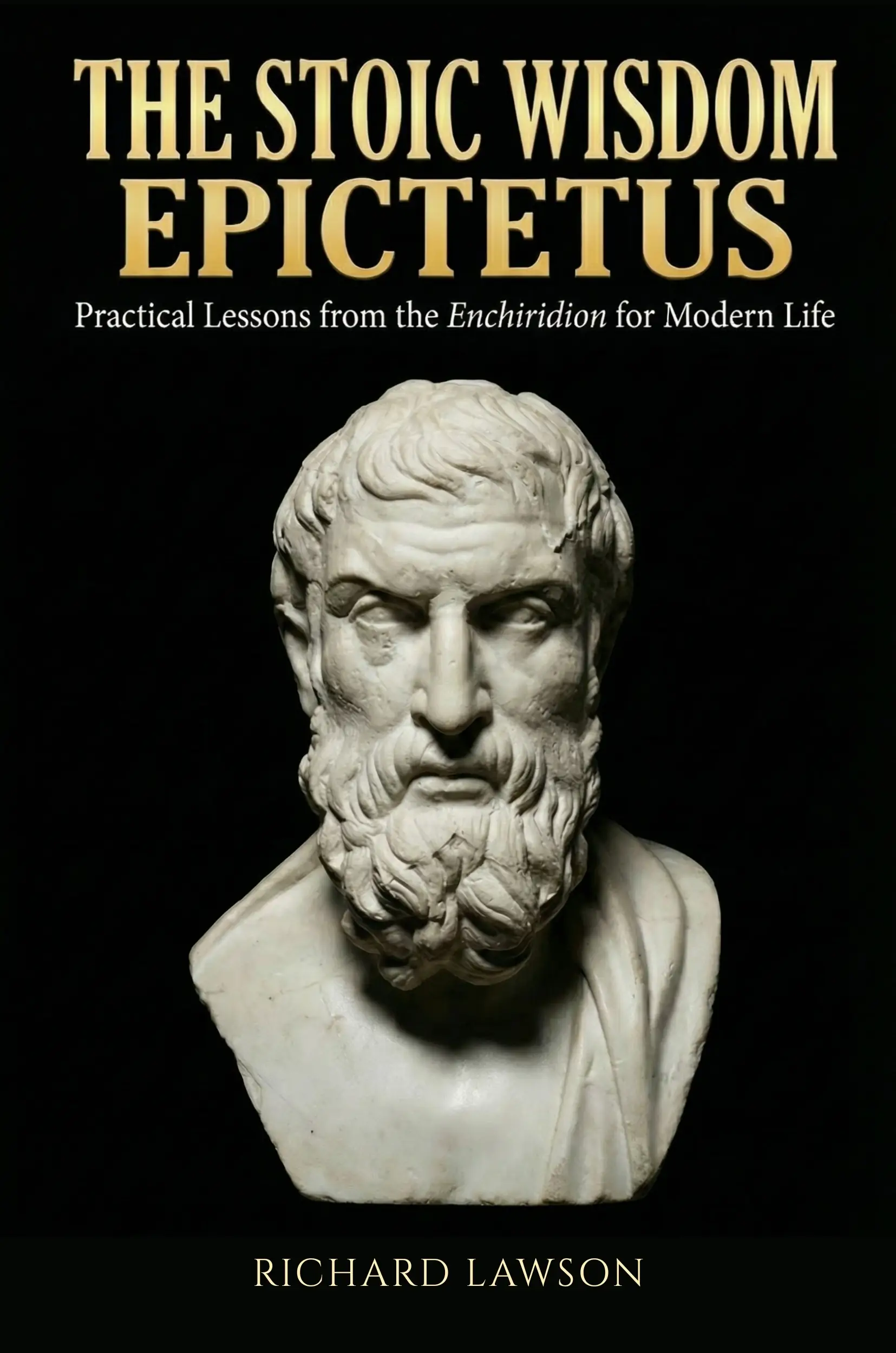 The Stoic Wisdom of Epictetus