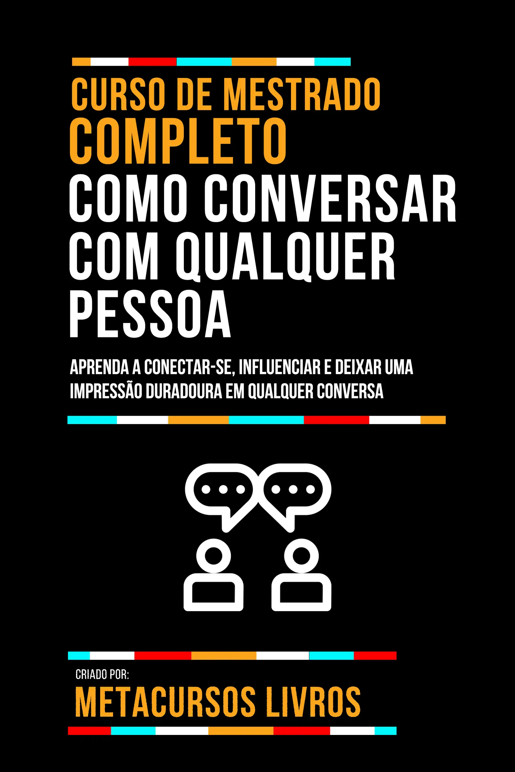 Curso De Mestrado Completo Como Conversar Com Qualquer Pessoa