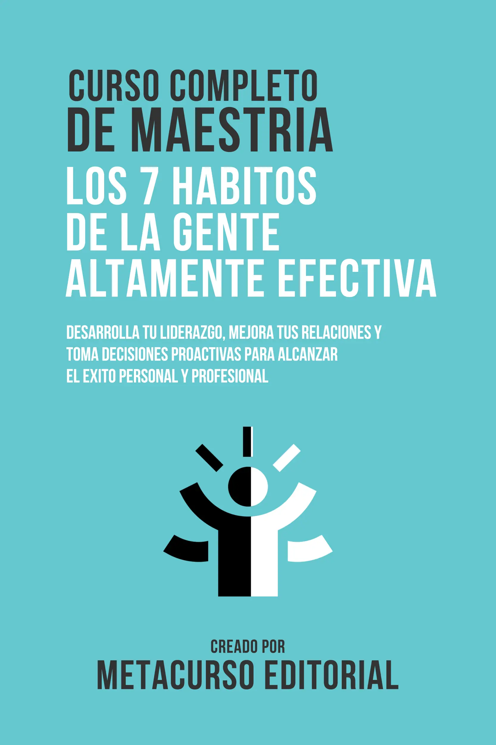 Curso Completo De Maestria Los Habitos De La Gente Altamente Efectiva