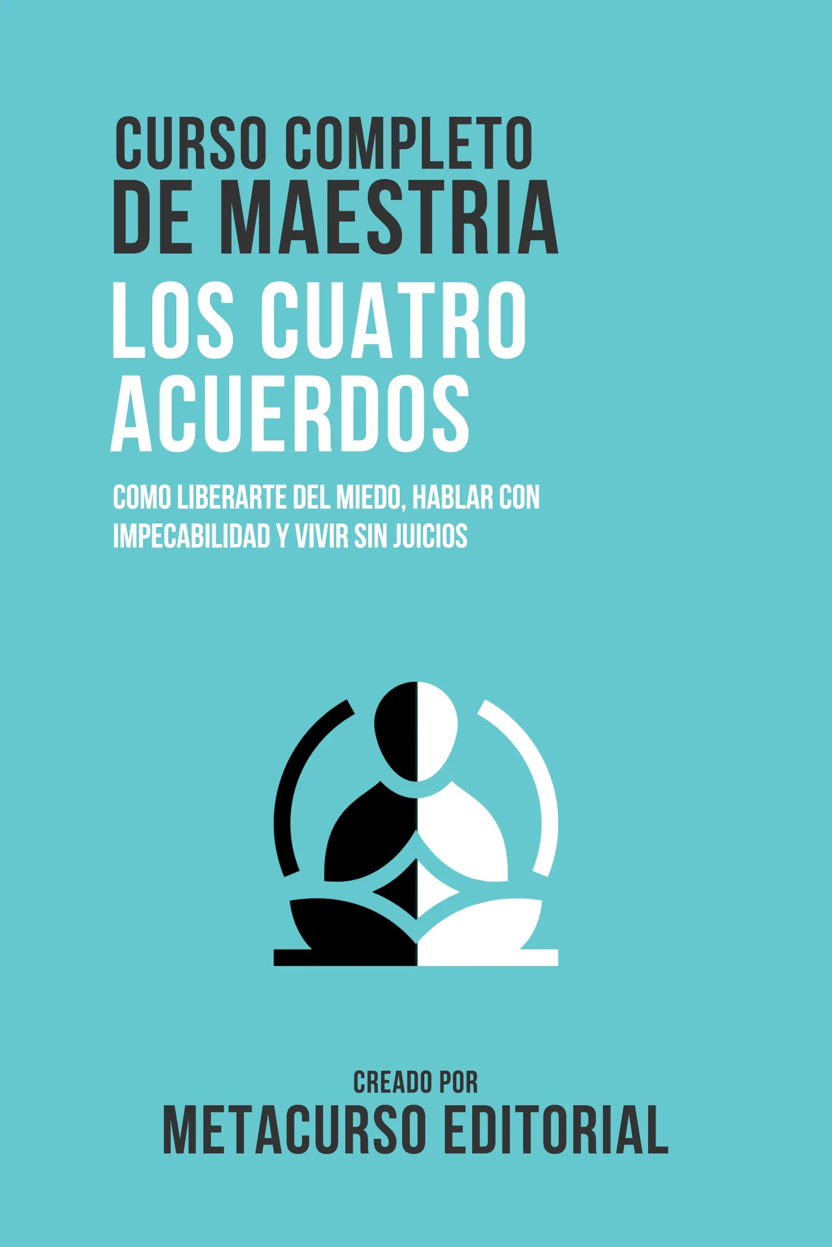 Curso Completo De Maestria Los Cuatro Acuerdos