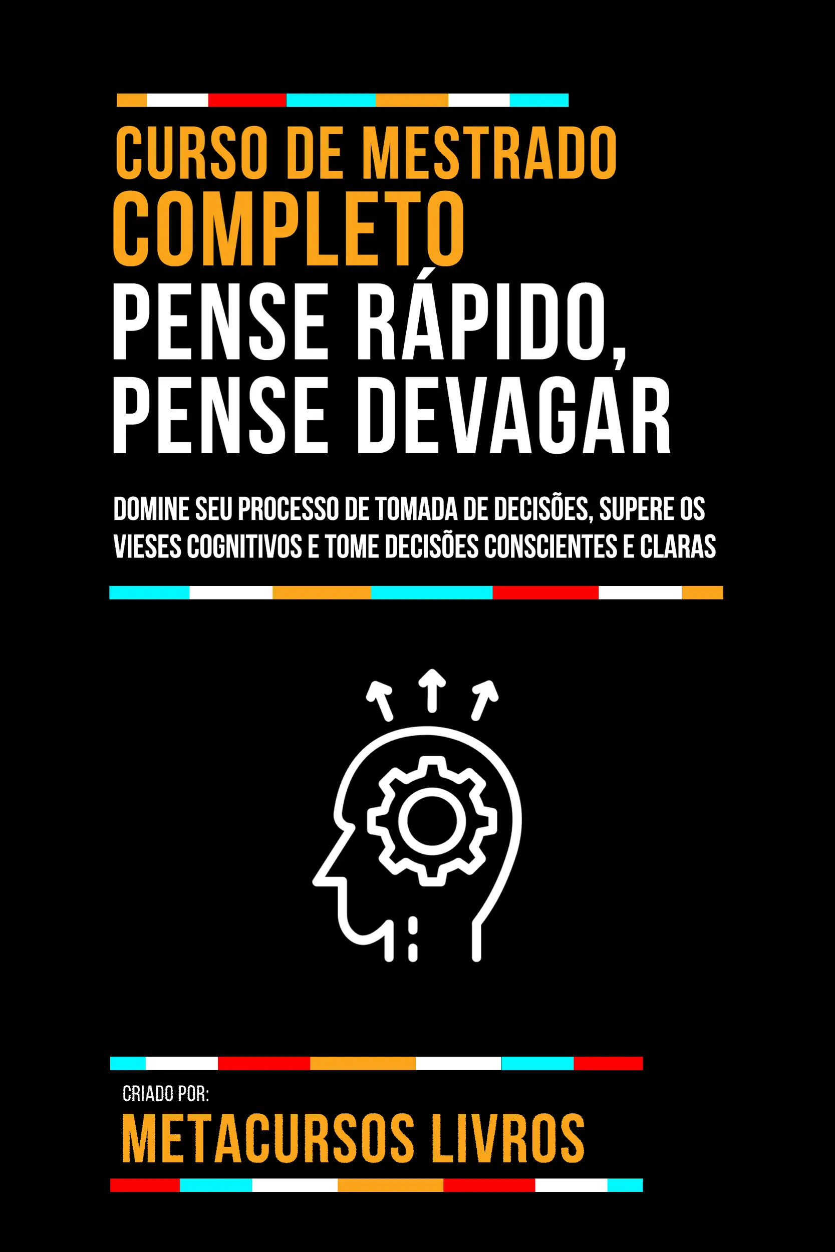 Curso De Mestrado Completo Pense Rápido, Pense Devagar