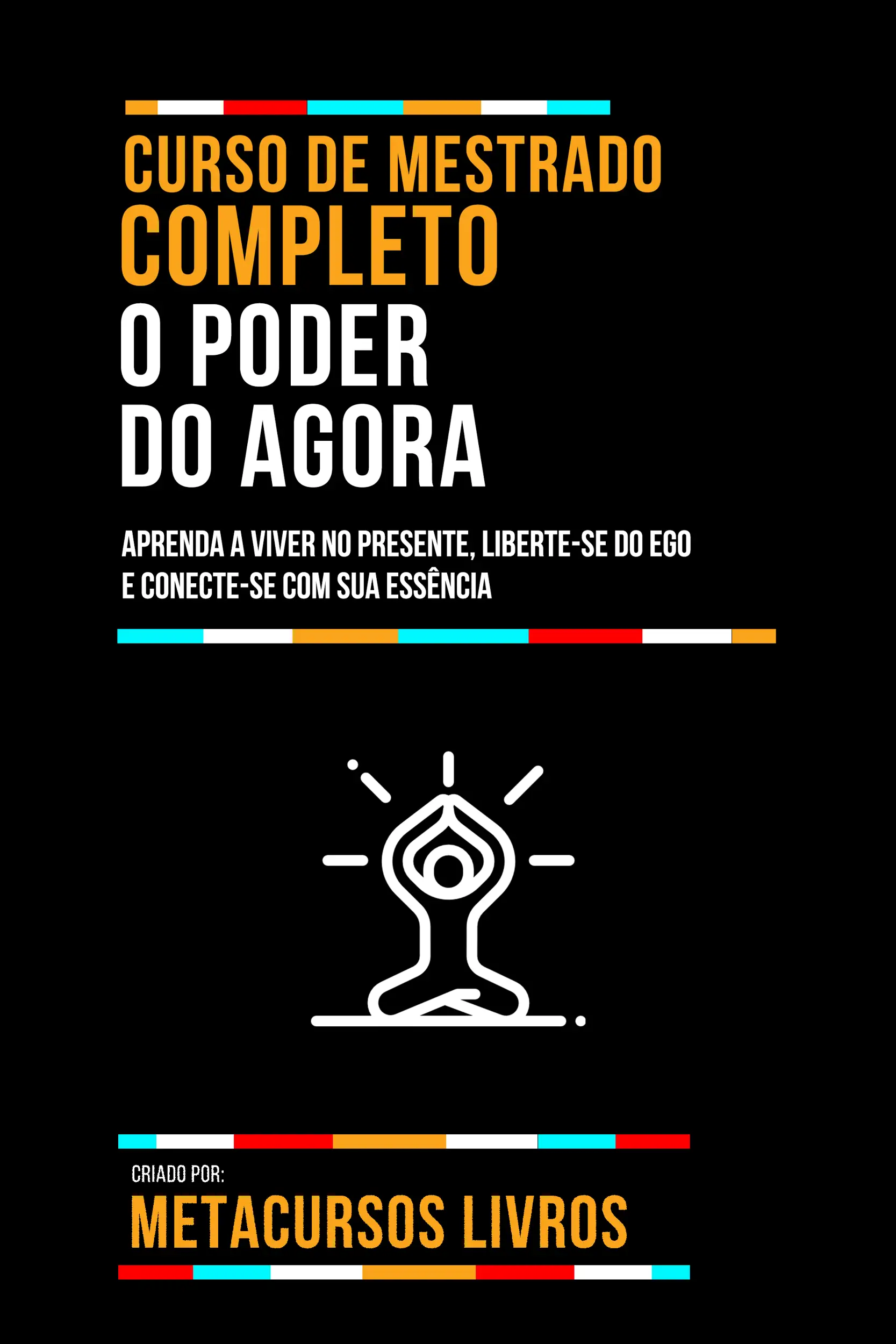 Curso De Mestrado Completo O Poder Do Agora
