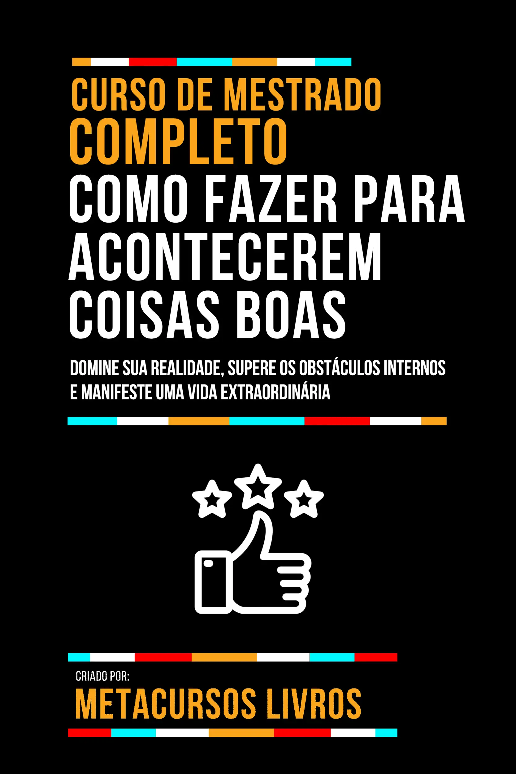 Curso De Mestrado Completo Como Fazer Para Acontecerem Coisas Boas