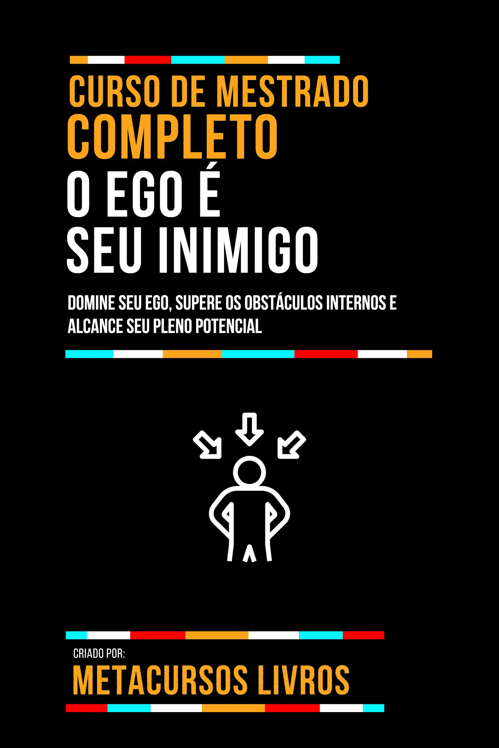 Curso De Mestrado Completo O Ego É Seu Inimigo