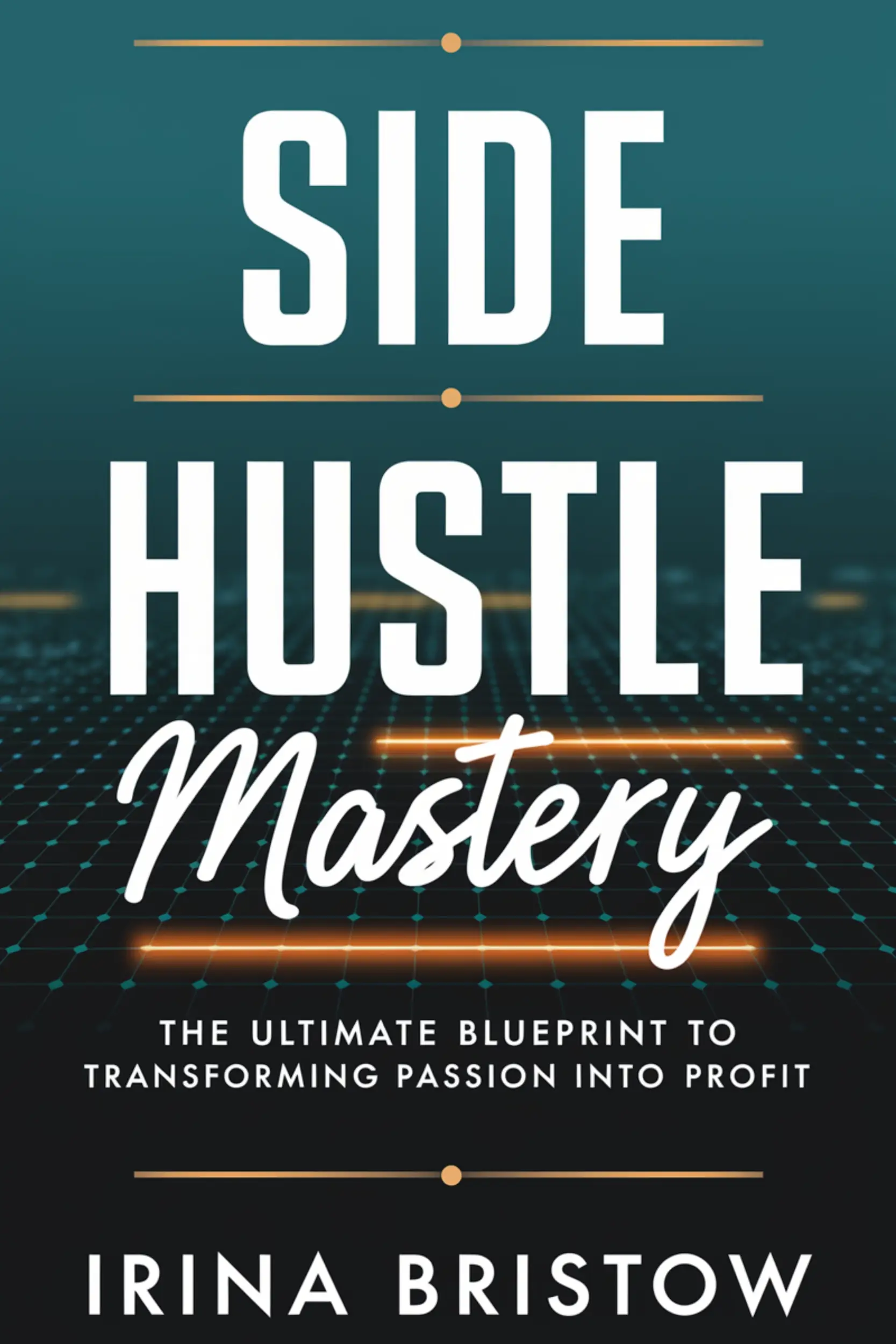 Side Hustle Mastery