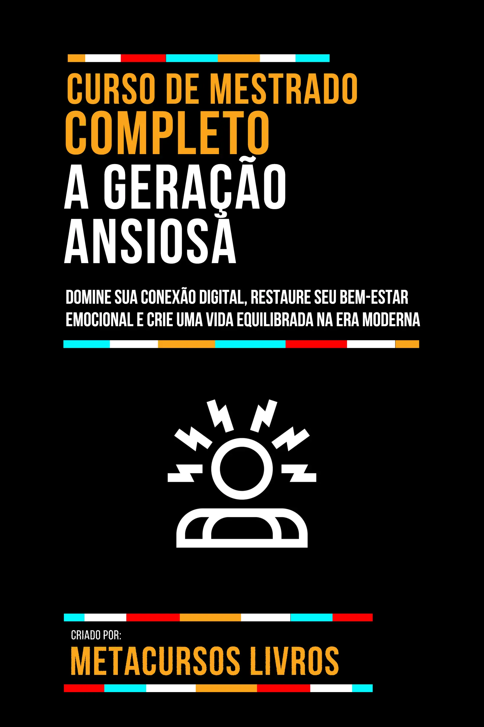 Curso De Mestrado Completo A Geração Ansiosa