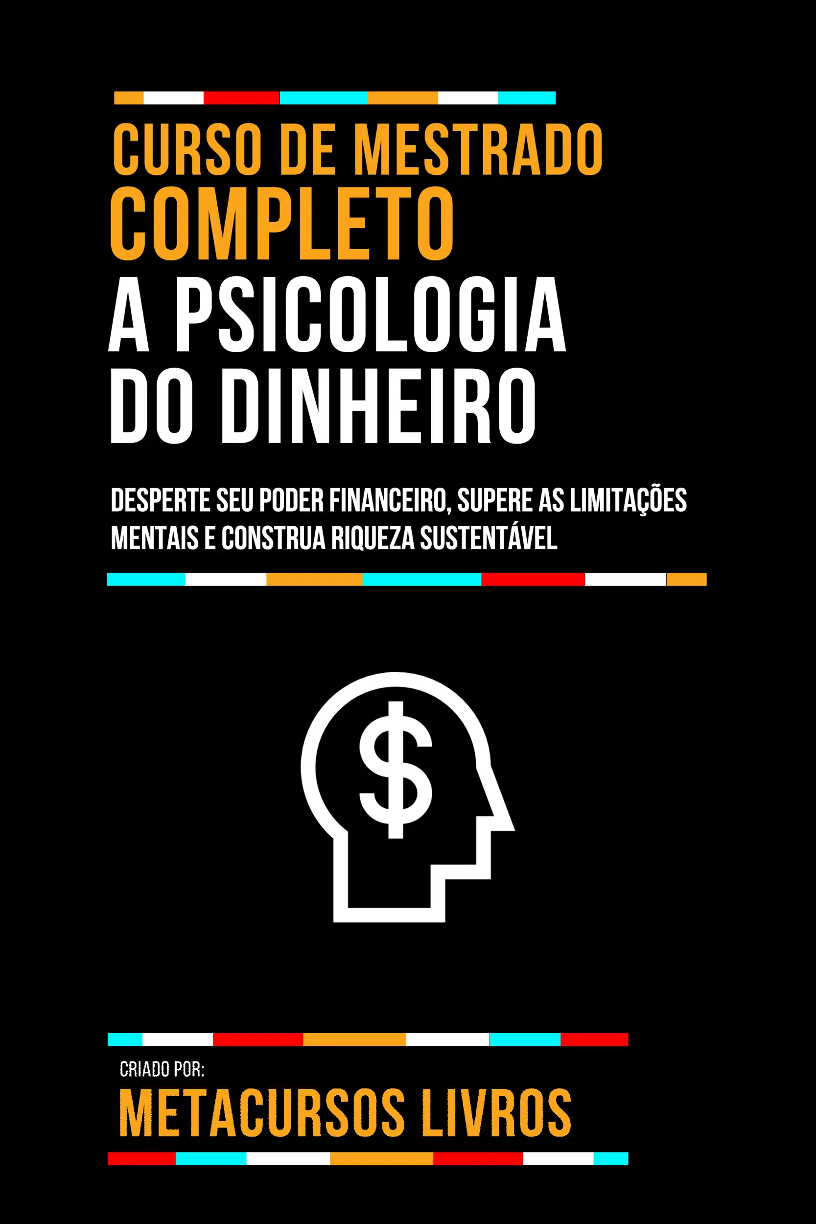 Curso De Mestrado Completo A Psicologia Do Dinheiro