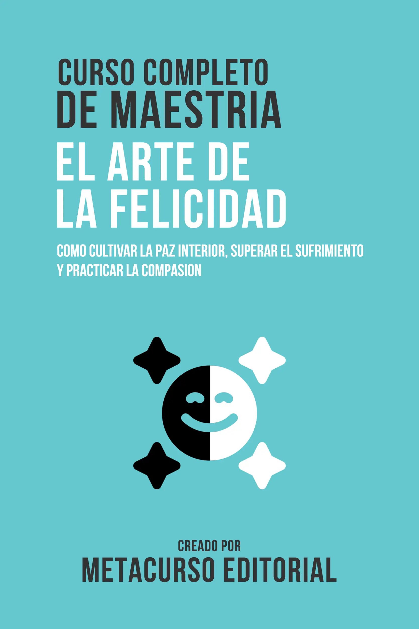 Curso Completo De Maestria El Arte De La Felicidad