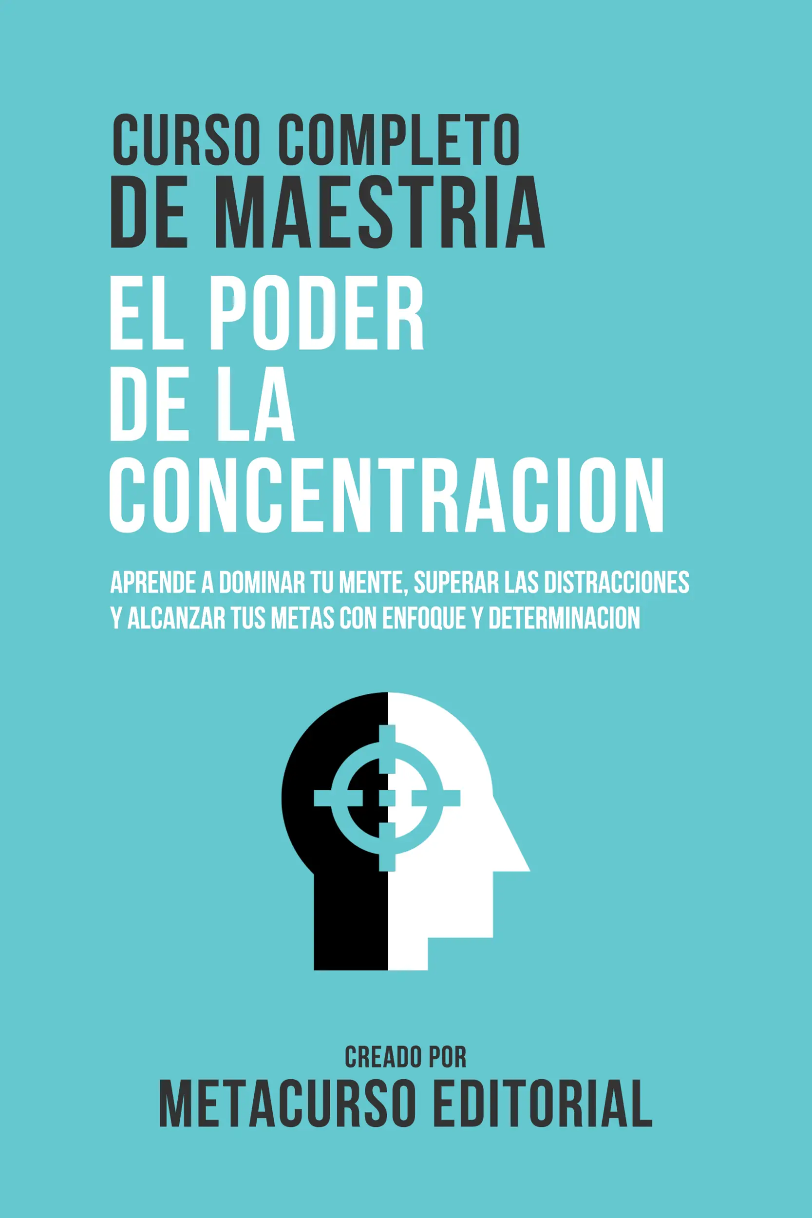 Curso Completo De Maestria El Poder De La Concentracion