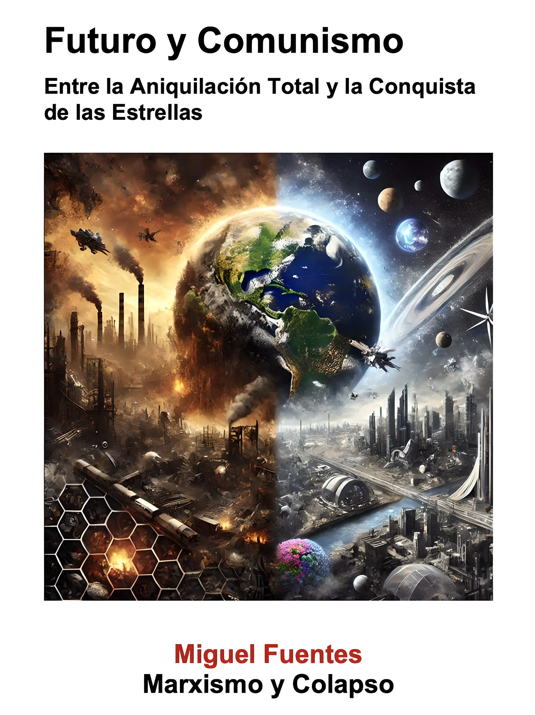 Futuro y Comunismo. Entre la Aniquilación Total y la Conquista de las Estrellas