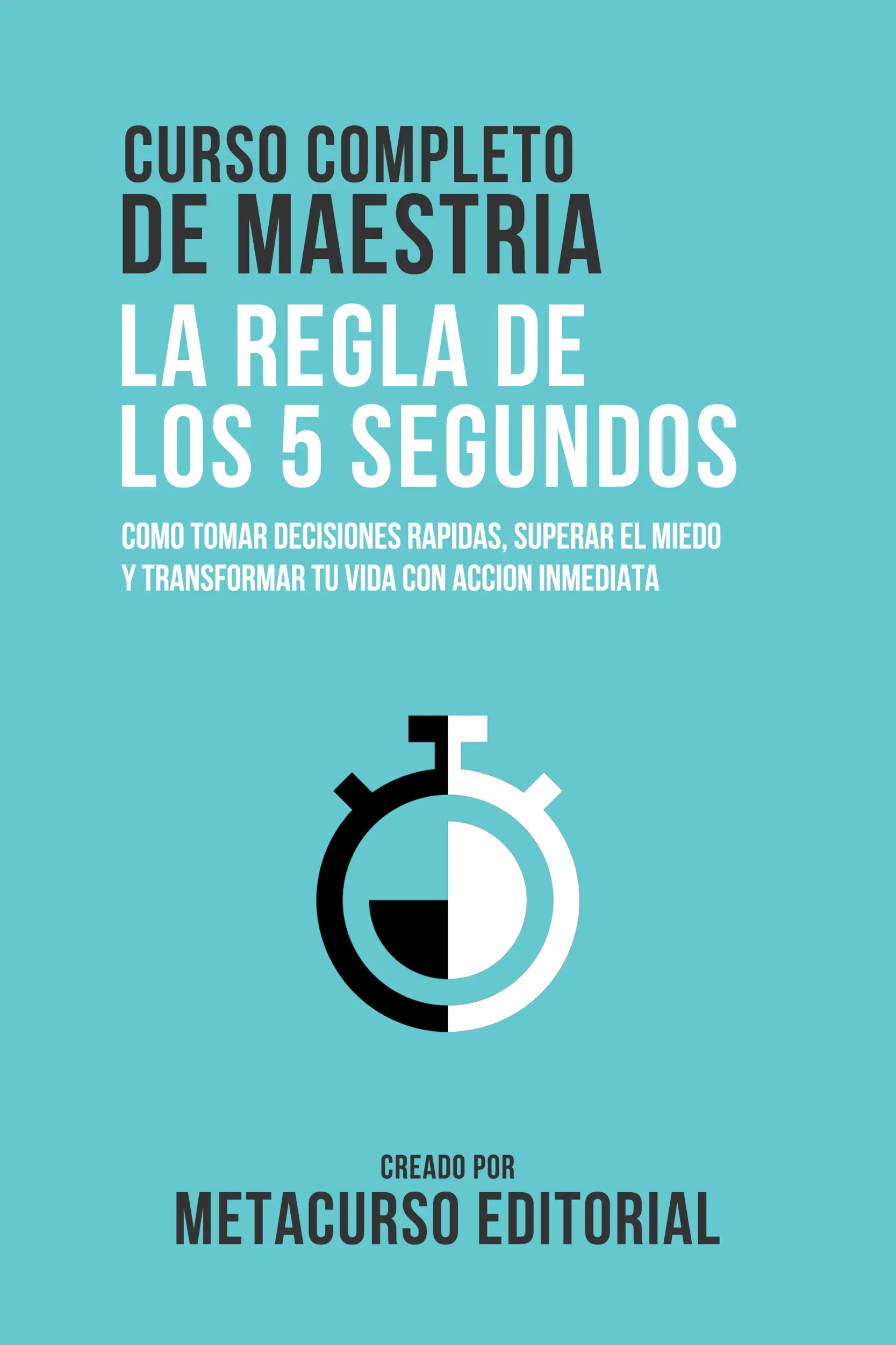 Curso Completo De Maestria La Regla De Los 5 Segundos