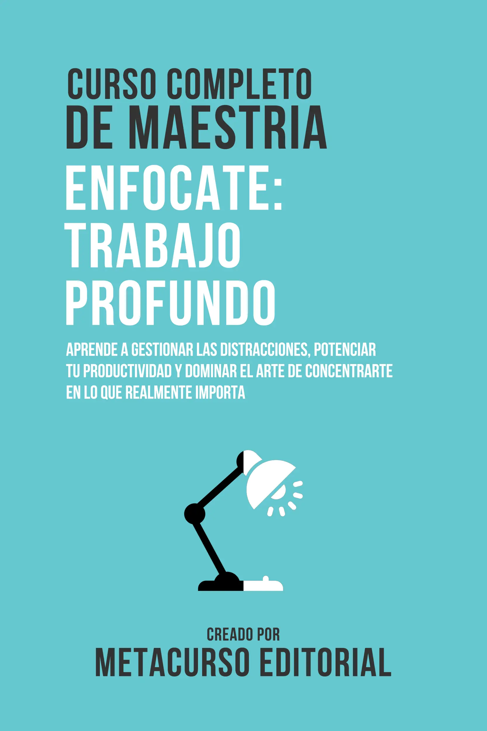 Curso Completo De Maestria Enfocate - Trabajo Profundo