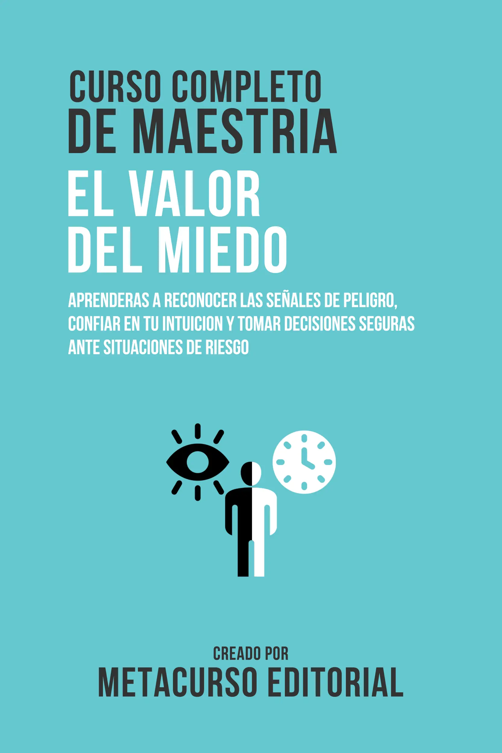 Curso Completo De Maestria El Valor Del Miedo