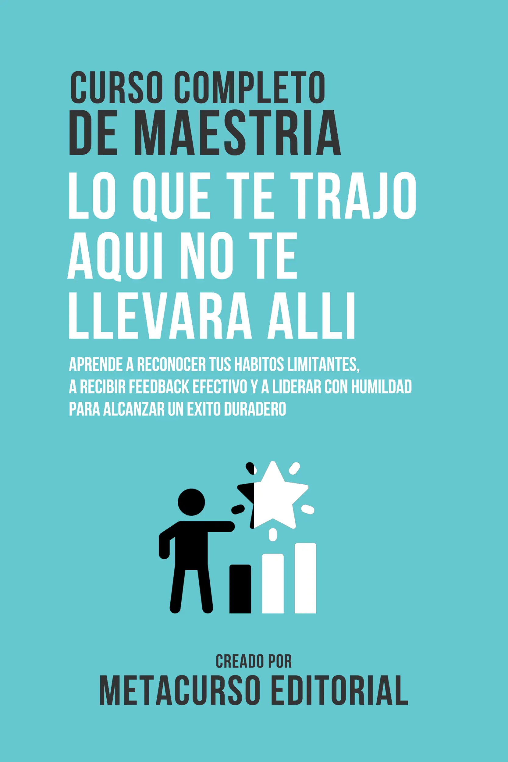 Curso Completo De Maestria Atrevete Lo Que Te Trajo Aqui No Te Llevara Alli