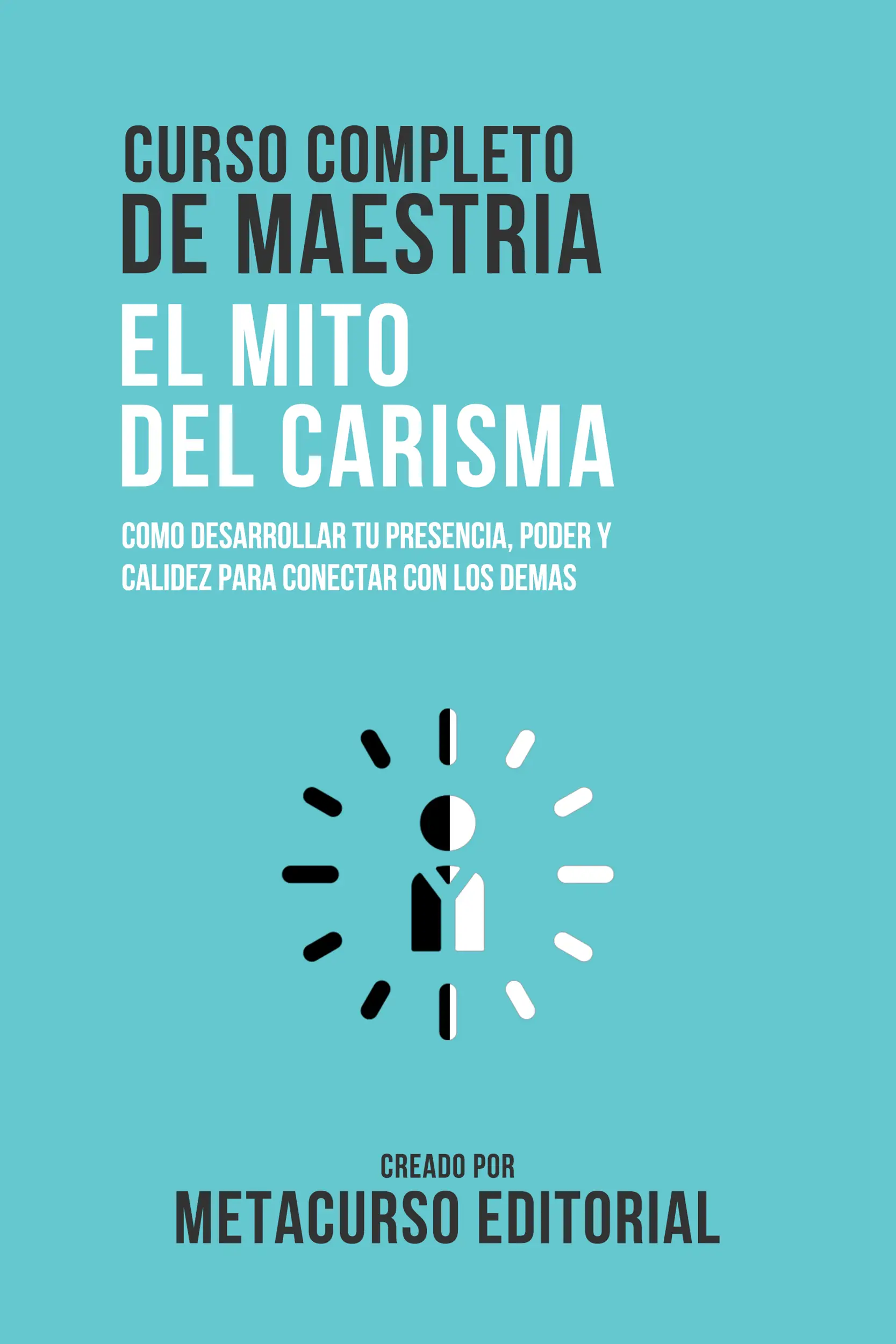 Curso Completo De Maestria El Mito Del Carisma