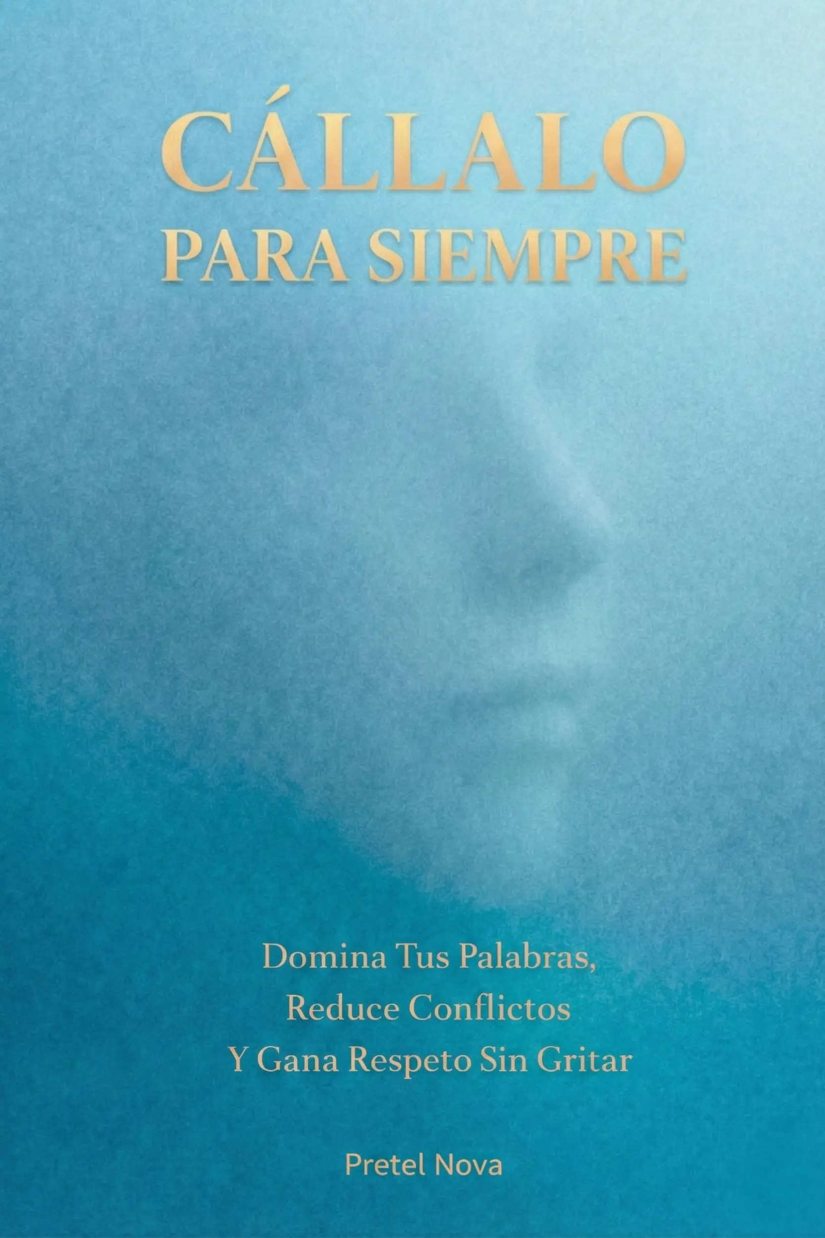 Cállalo Para Siempre