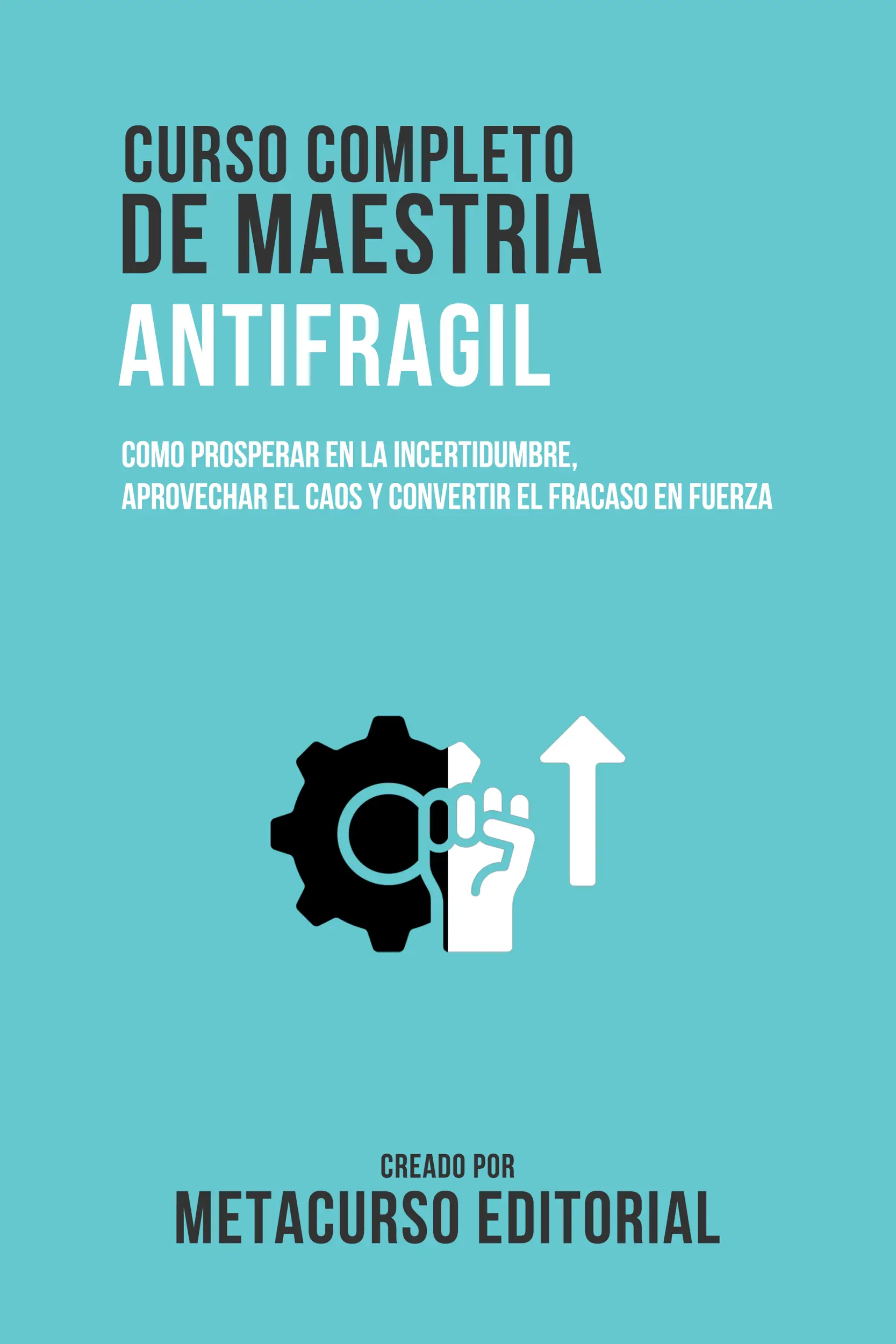 Curso Completo De Maestria Antifragil