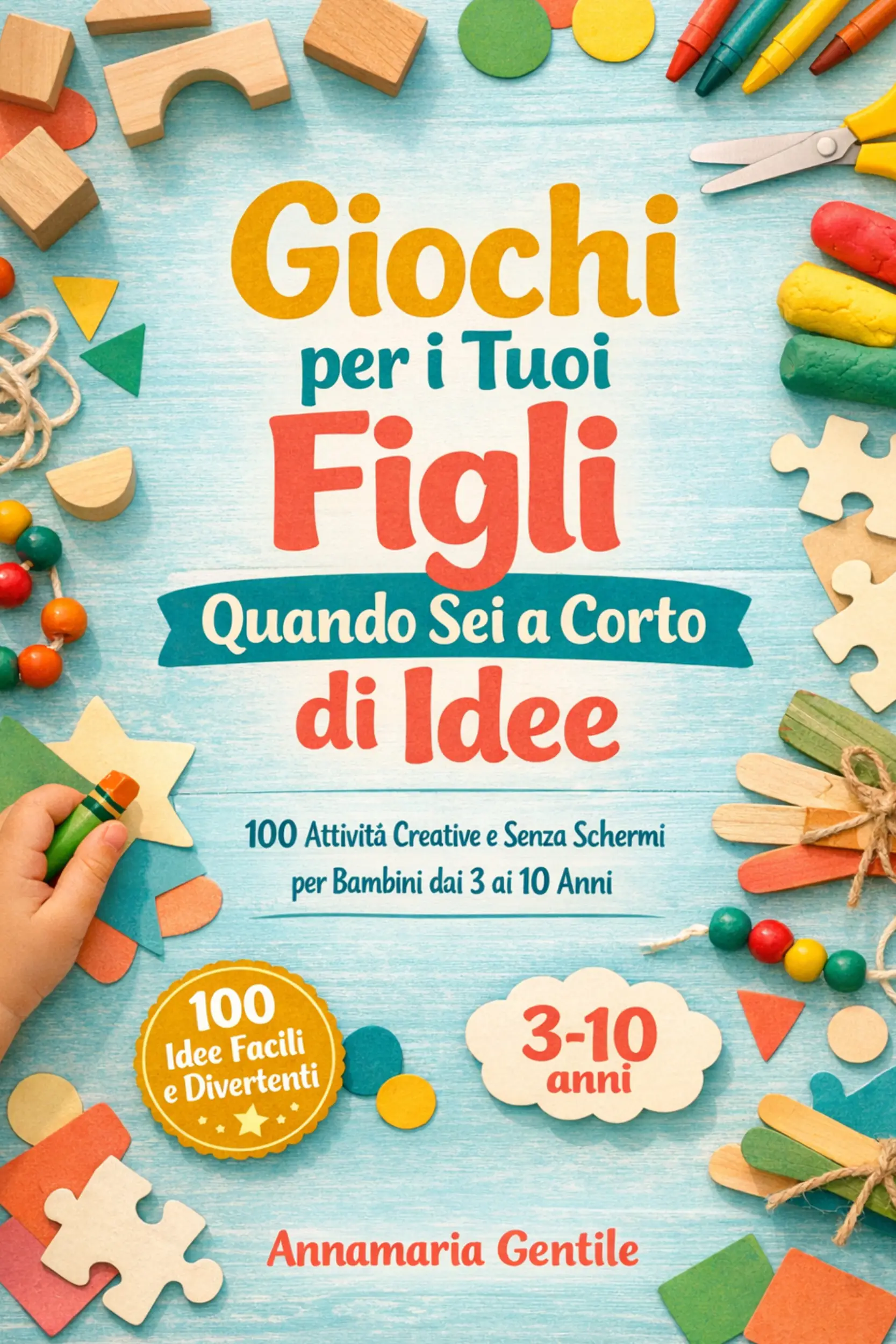 Giochi per i Tuoi Figli Quando Sei a Corto di Idee
