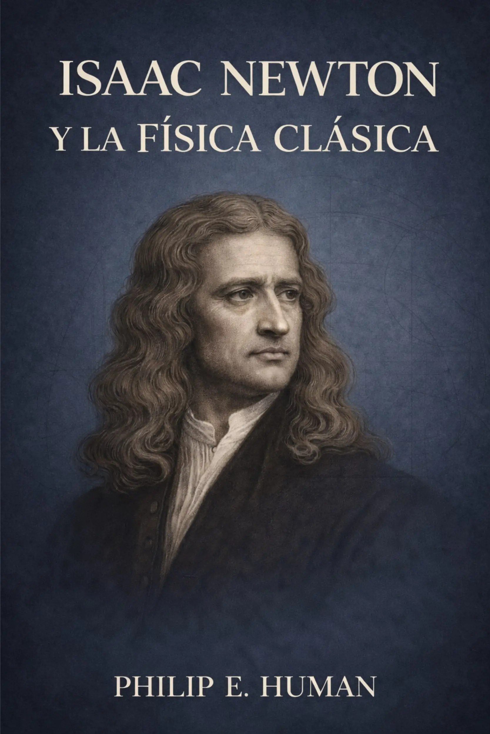 Isaac Newton y la Física Clásica
