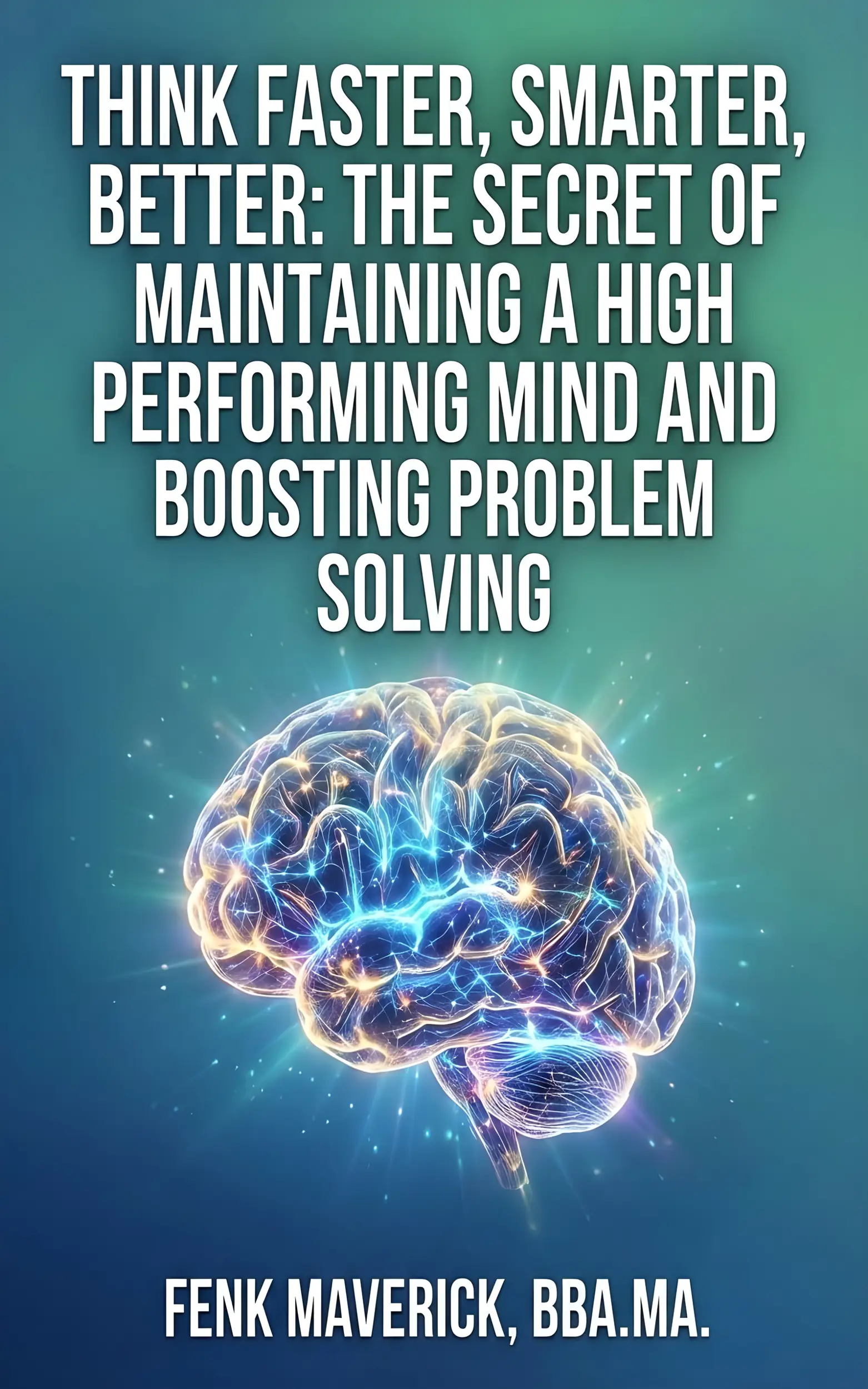 Think-Faster-Smarter-Better