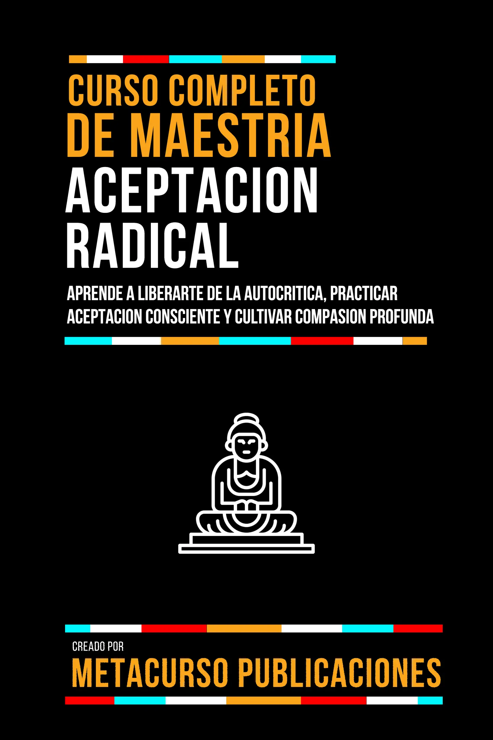 Curso Completo De Maestria Aceptacion Radical