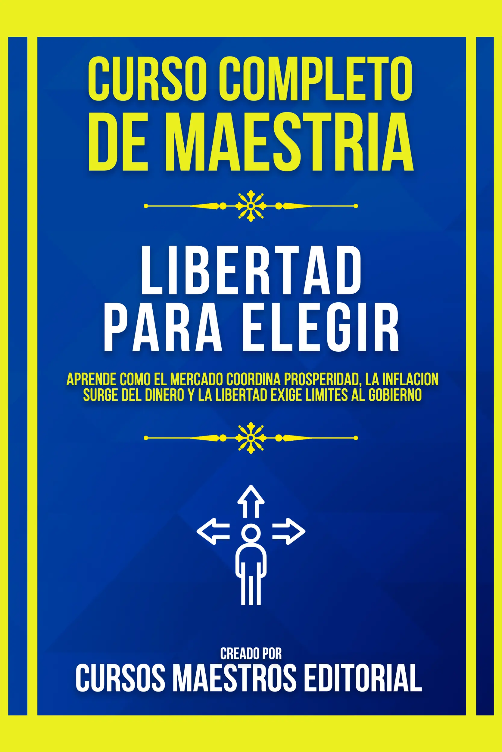 Curso Completo De Maestria Libertad Para Elegir