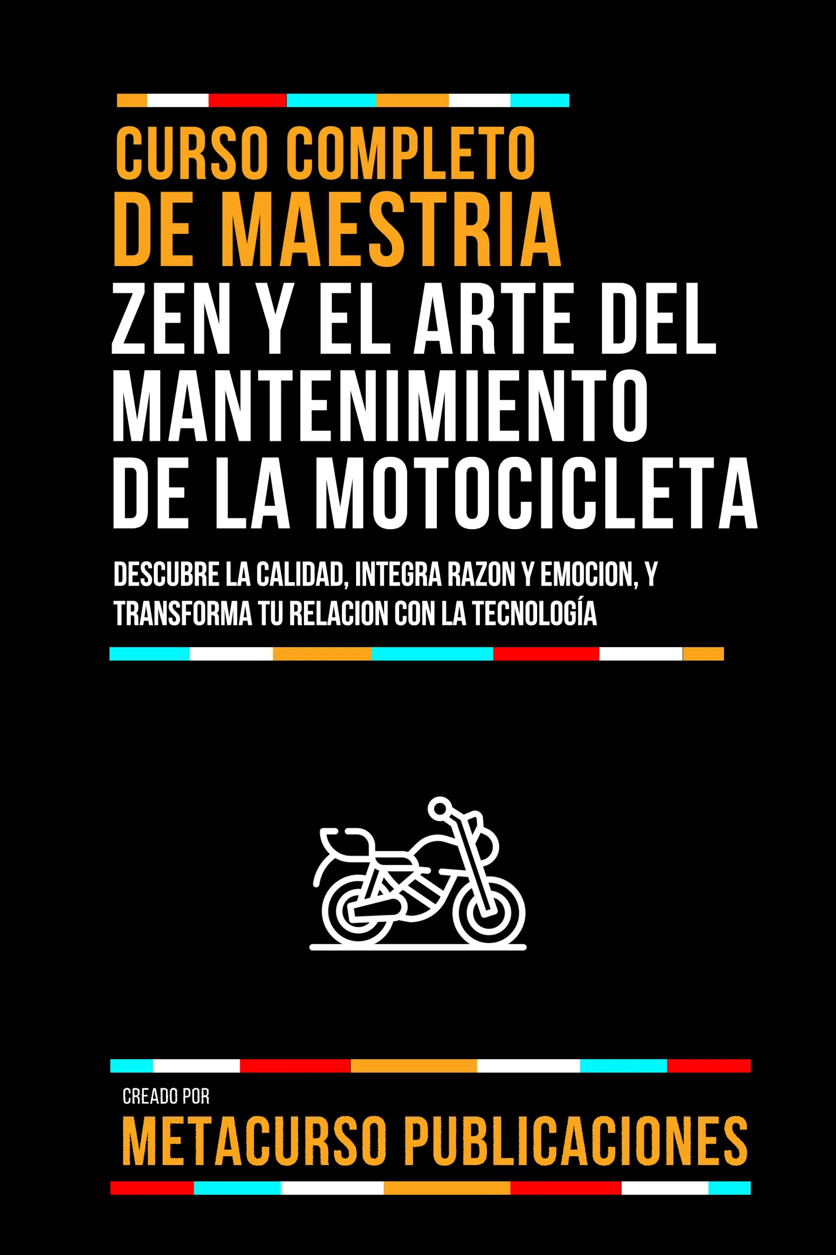 Curso Completo De Maestria Zen Y El Arte Del Mantenimiento De La Motocicleta