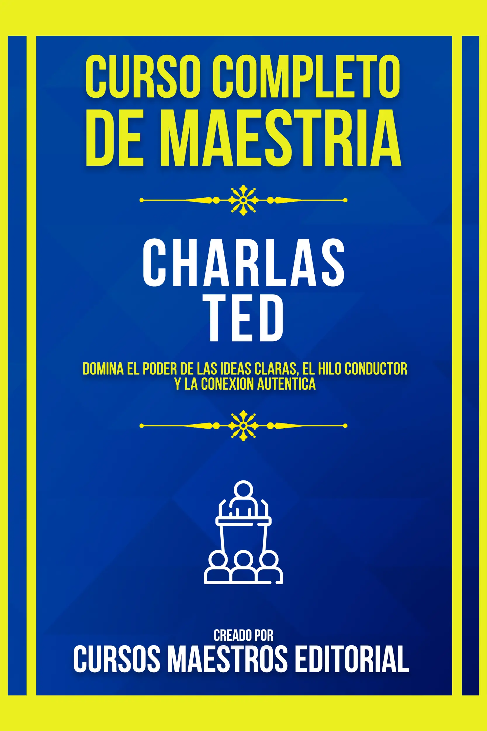 Curso Completo De Maestria Charlas Ted
