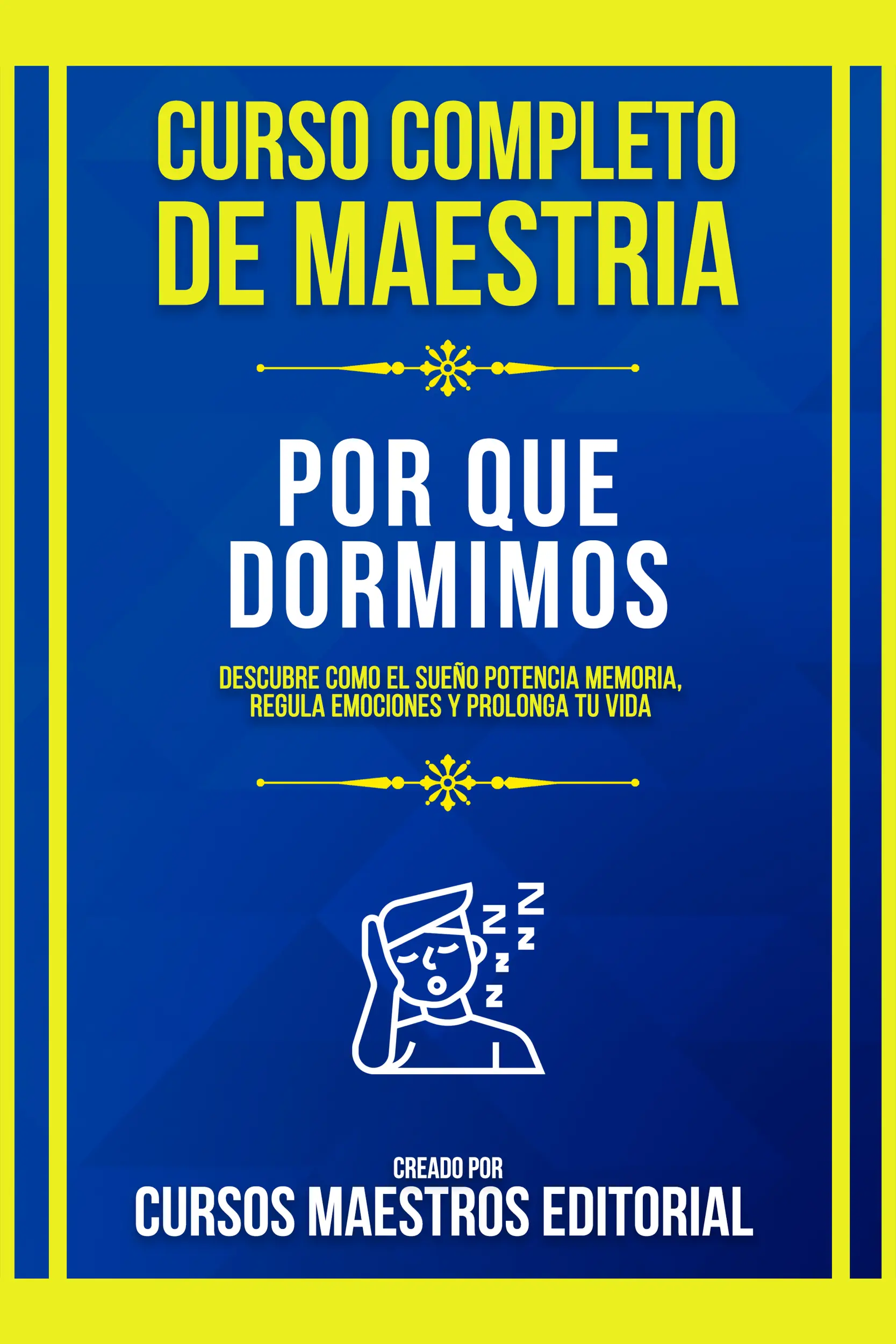 Curso Completo De Maestria Por Que Dormimos